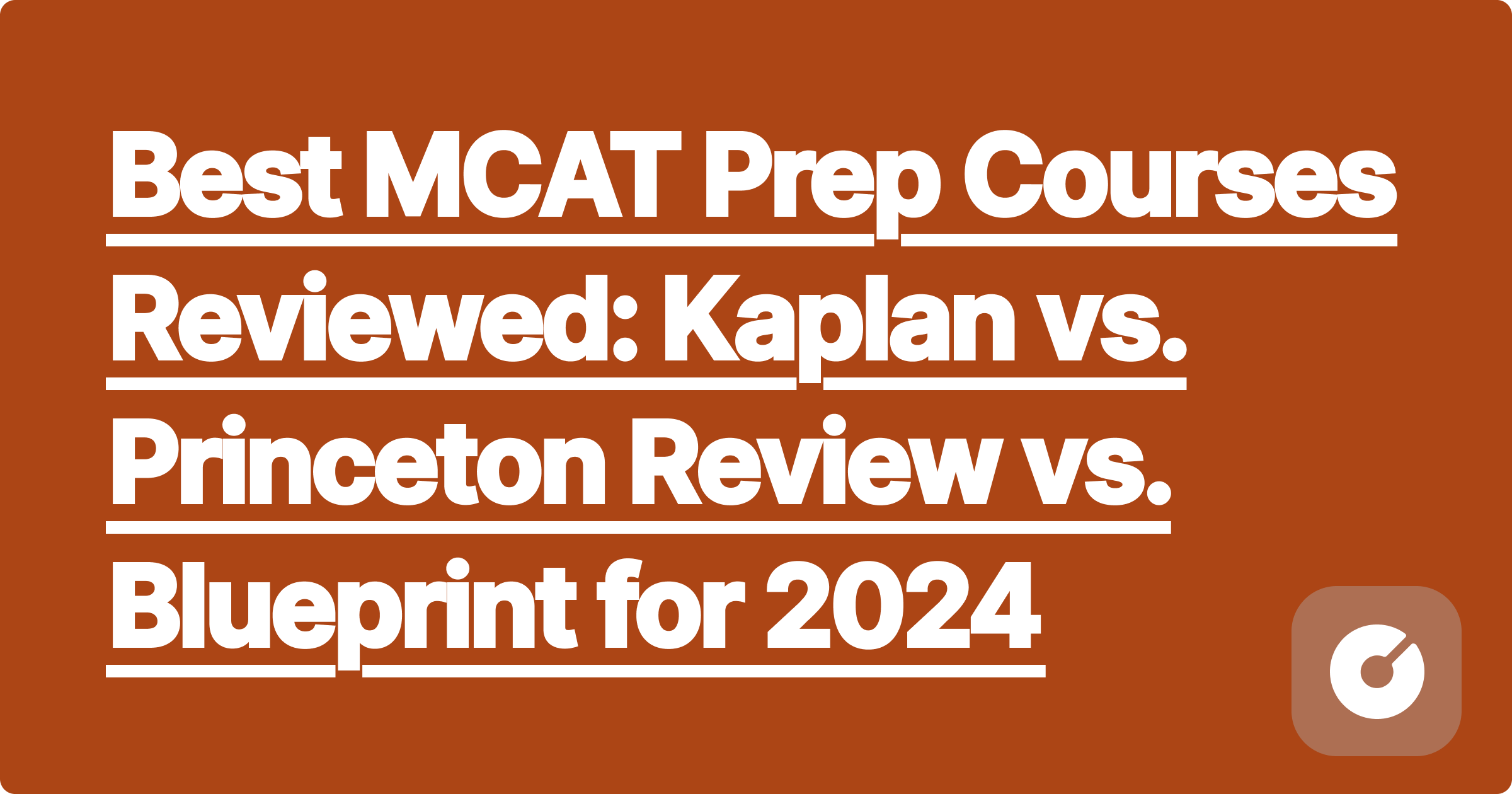 Best MCAT Prep Courses Reviewed: Kaplan vs. Princeton Review vs. Blueprint for 2024
