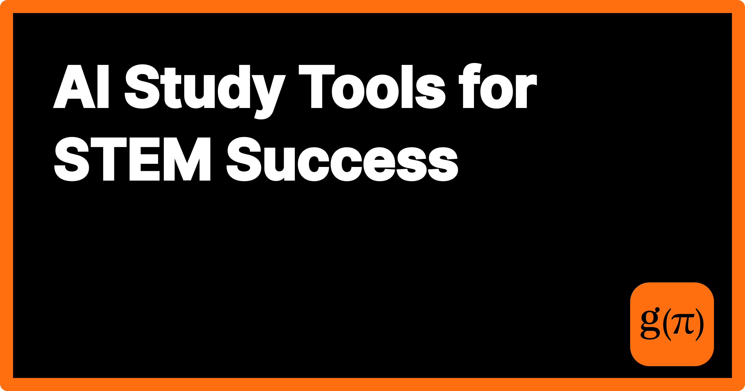 AI Study Tools for STEM Success