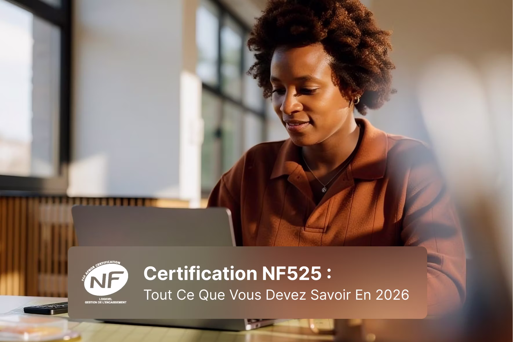 NF525 : Tout ce que les hôteliers doivent savoir en 2026