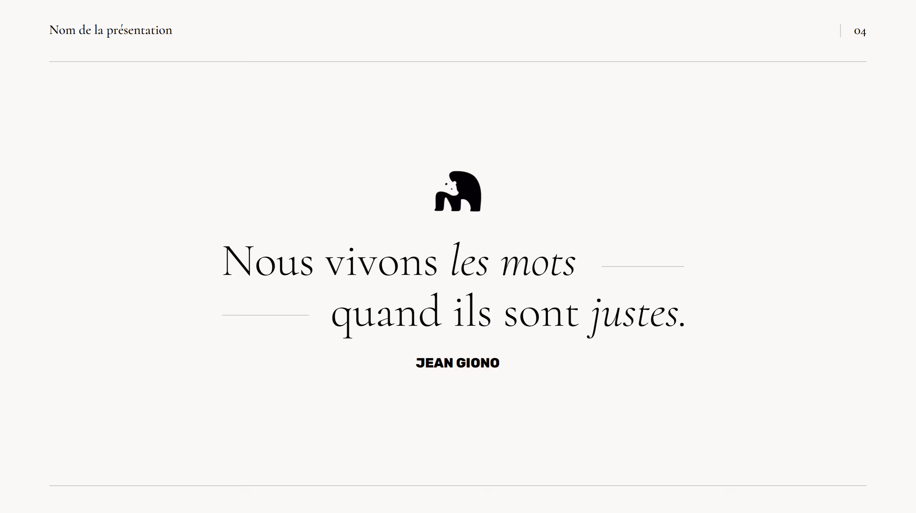 Citation de Jean Giono : Nous vivons les mots quand ils sont justes sur fond clair.