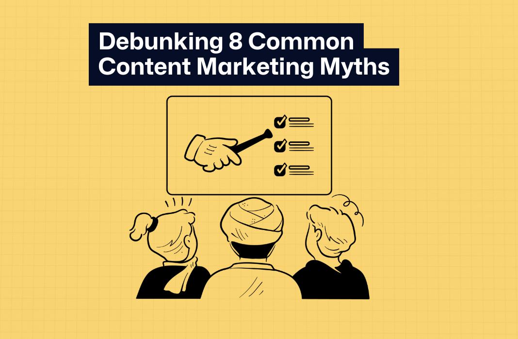 8 Common Content Marketing Myths—Debunked