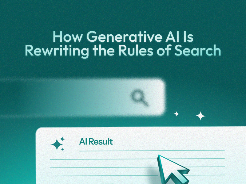 How Generative AI Is Rewriting the Rules of Search