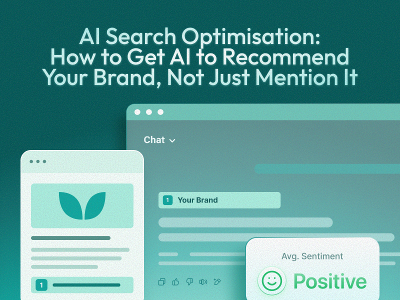 AI Search Optimisation: How to Get AI to Recommend Your Brand, Not Just Mention It