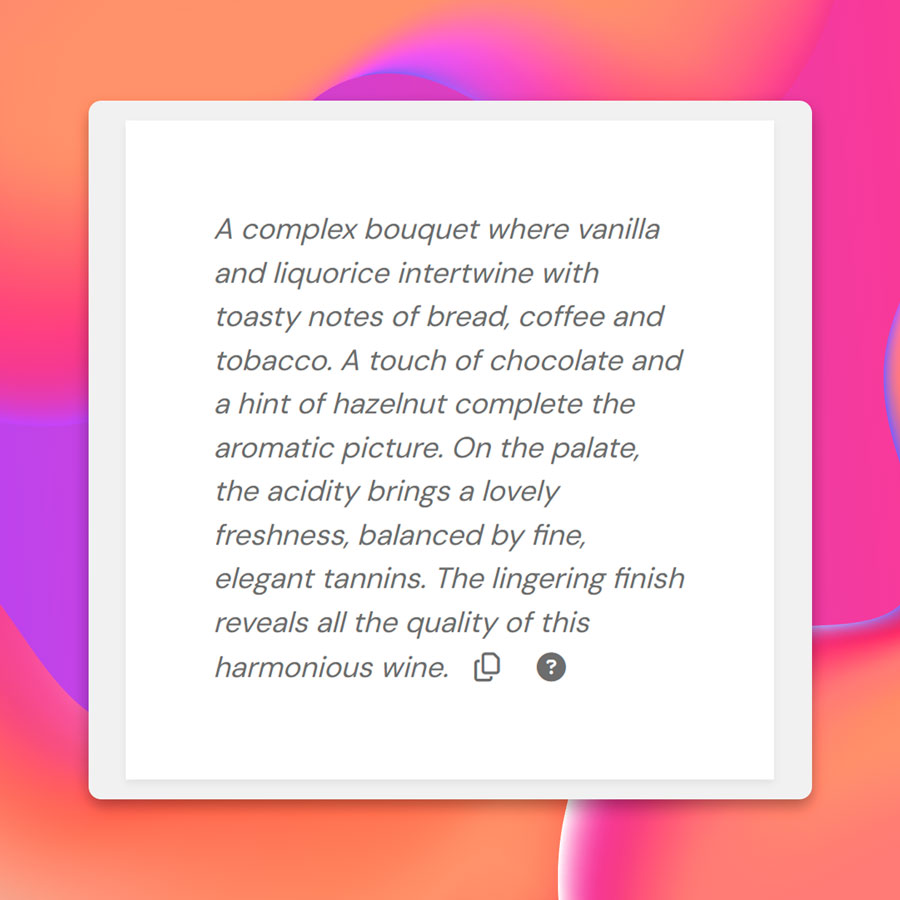Synthetic tasting note generated by Tastee, summarizing in a few sentences the overall aromatic and gustatory profile of the wine.