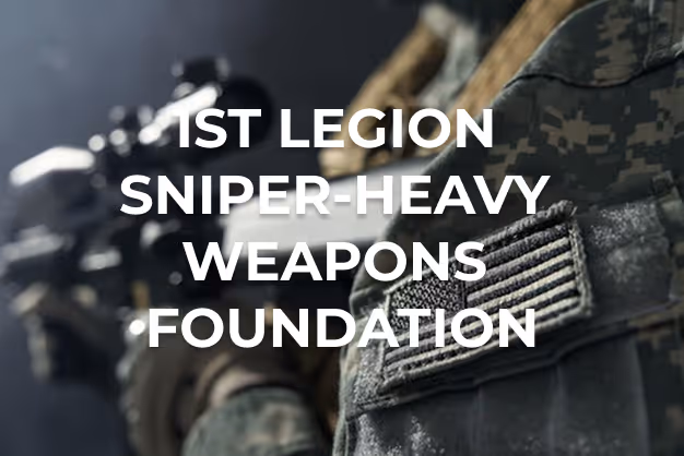 Close-up of a soldier in camouflage holding a sniper rifle, with text overlay reading '1st Legion Sniper-Heavy Weapons Foundation'.