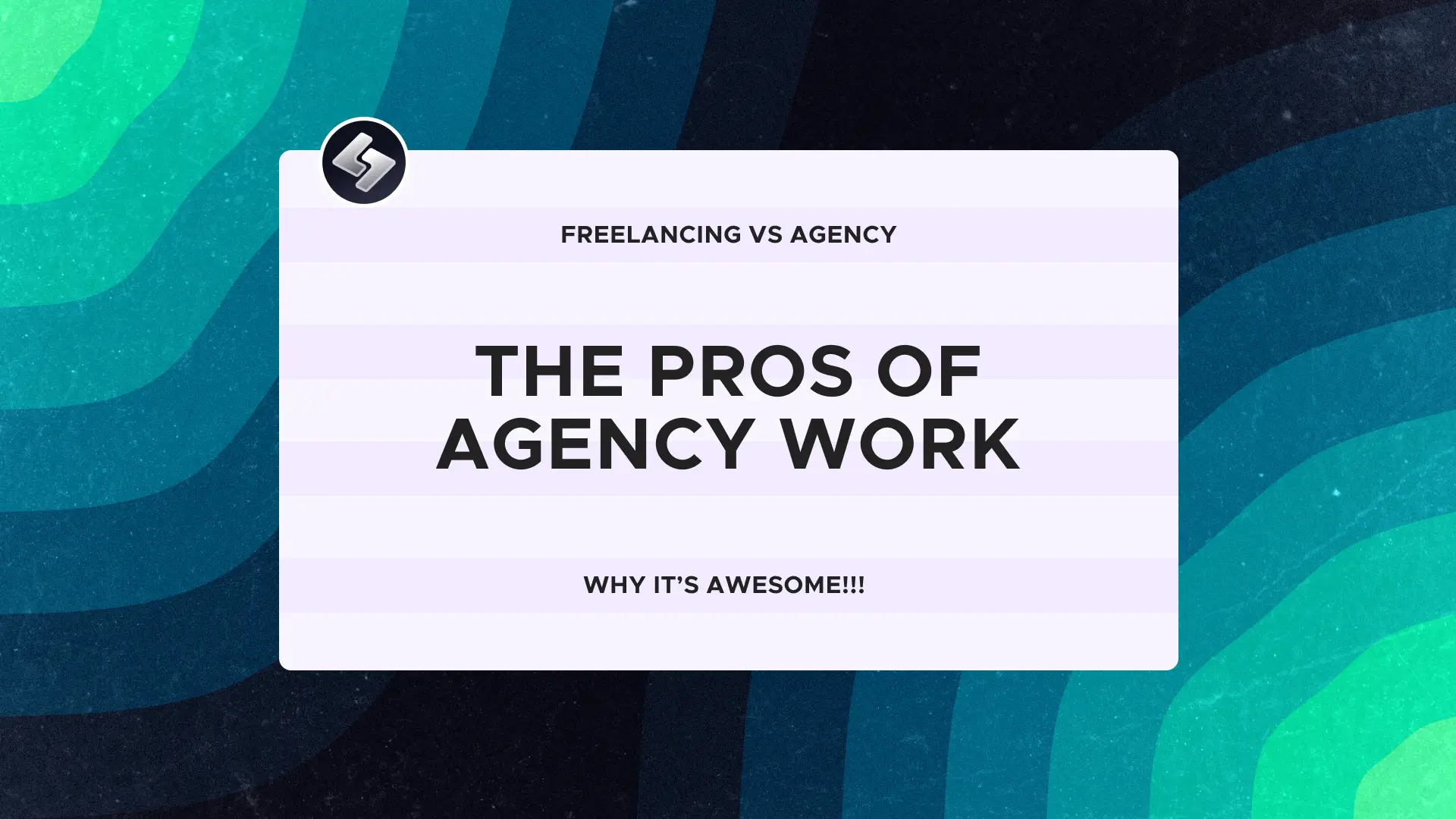 Freelancing VS Agency: The Pros of Agency Work. Why it's awesome.