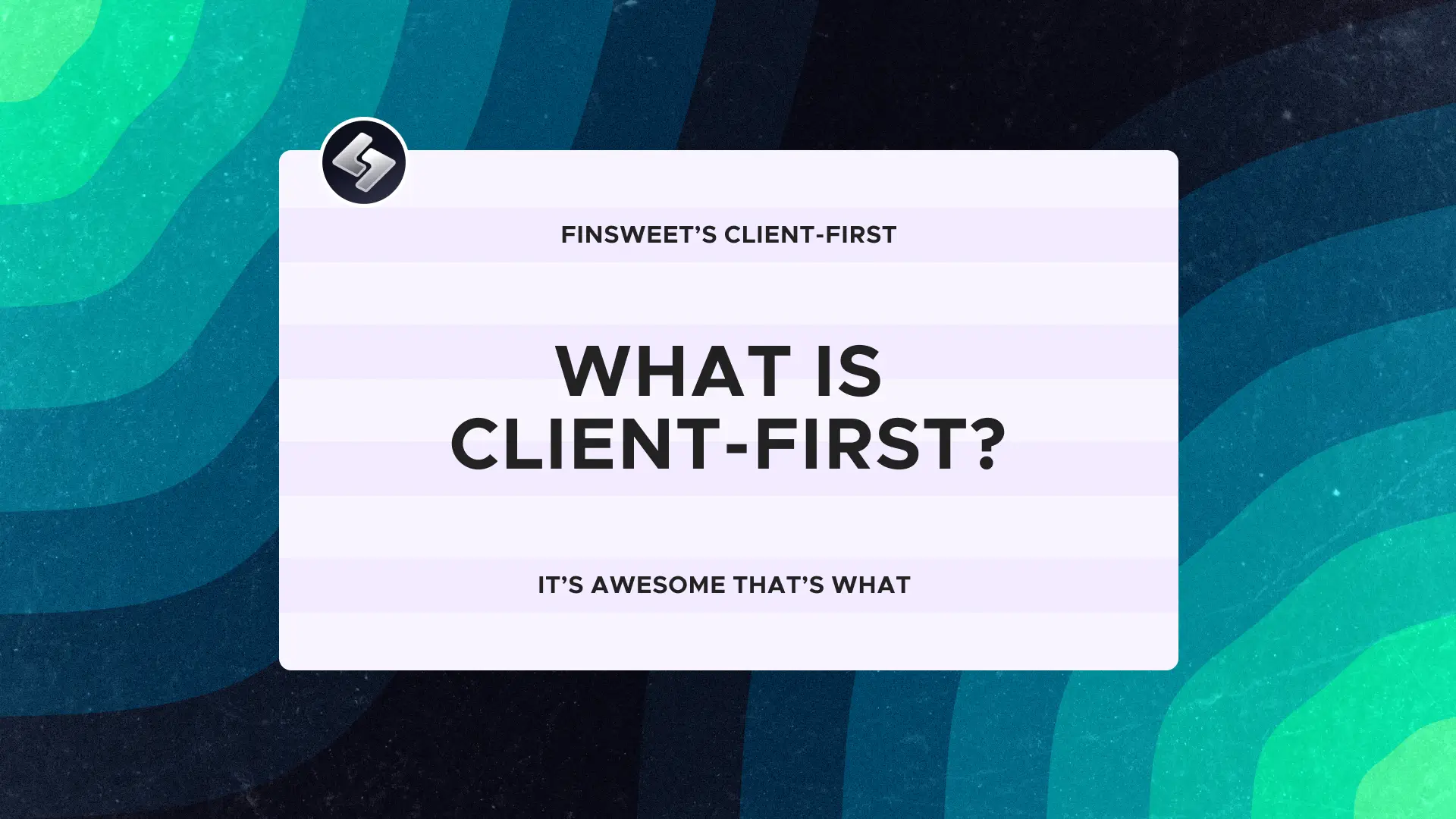 Finsweet's Client First for Webflow: What is Client-First?