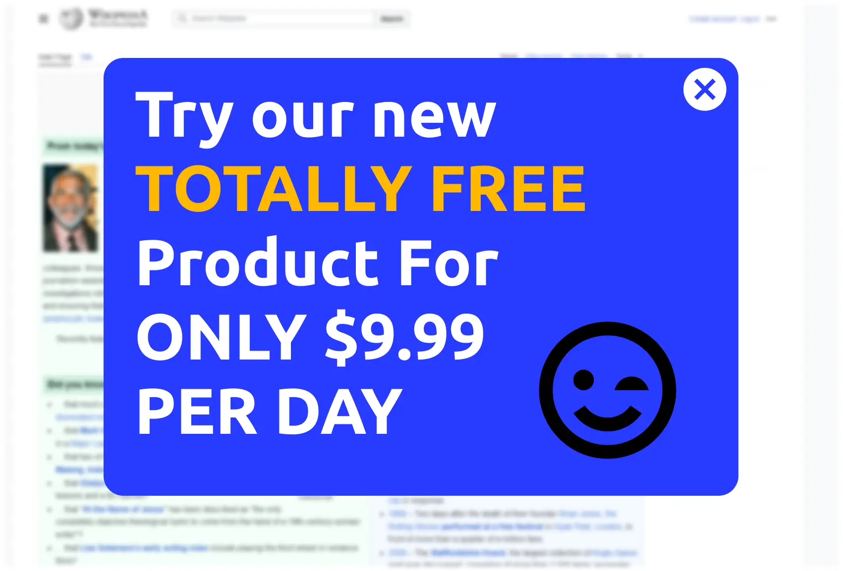 An annoying pop-up ad that reads "Try our new totally free product for only $9.99 per day".