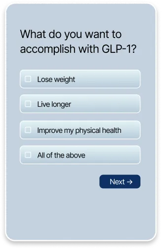Survey question asking what users want to accomplish with GLP-1, with options: Lose weight, Live longer, Improve my physical health, All of the above, and a Next button.