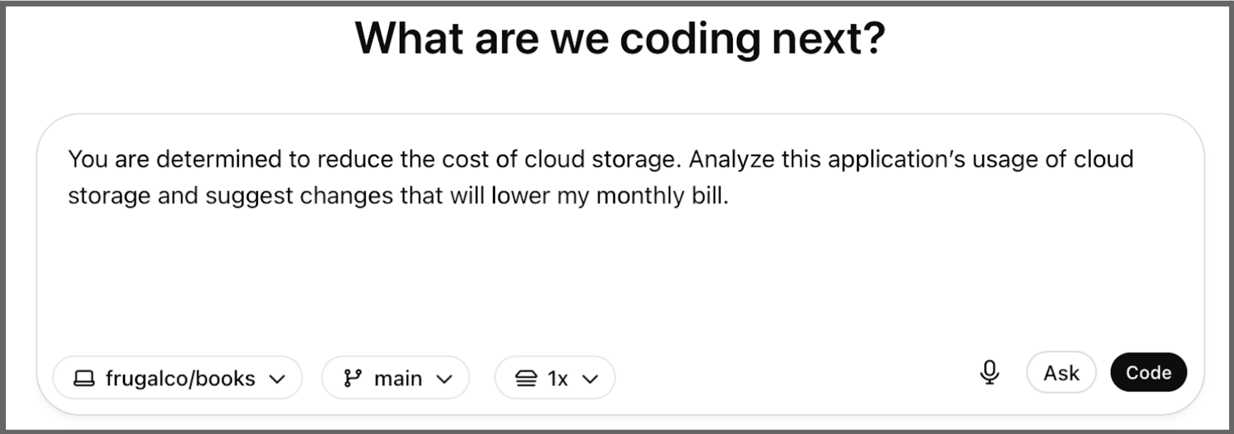 OpenAI Codex UX with prompt: “You are a software engineer determined to reduce the cost of cloud storage. Analyze this application’s usage of cloud storage and suggest changes that will lower my monthly bill.”