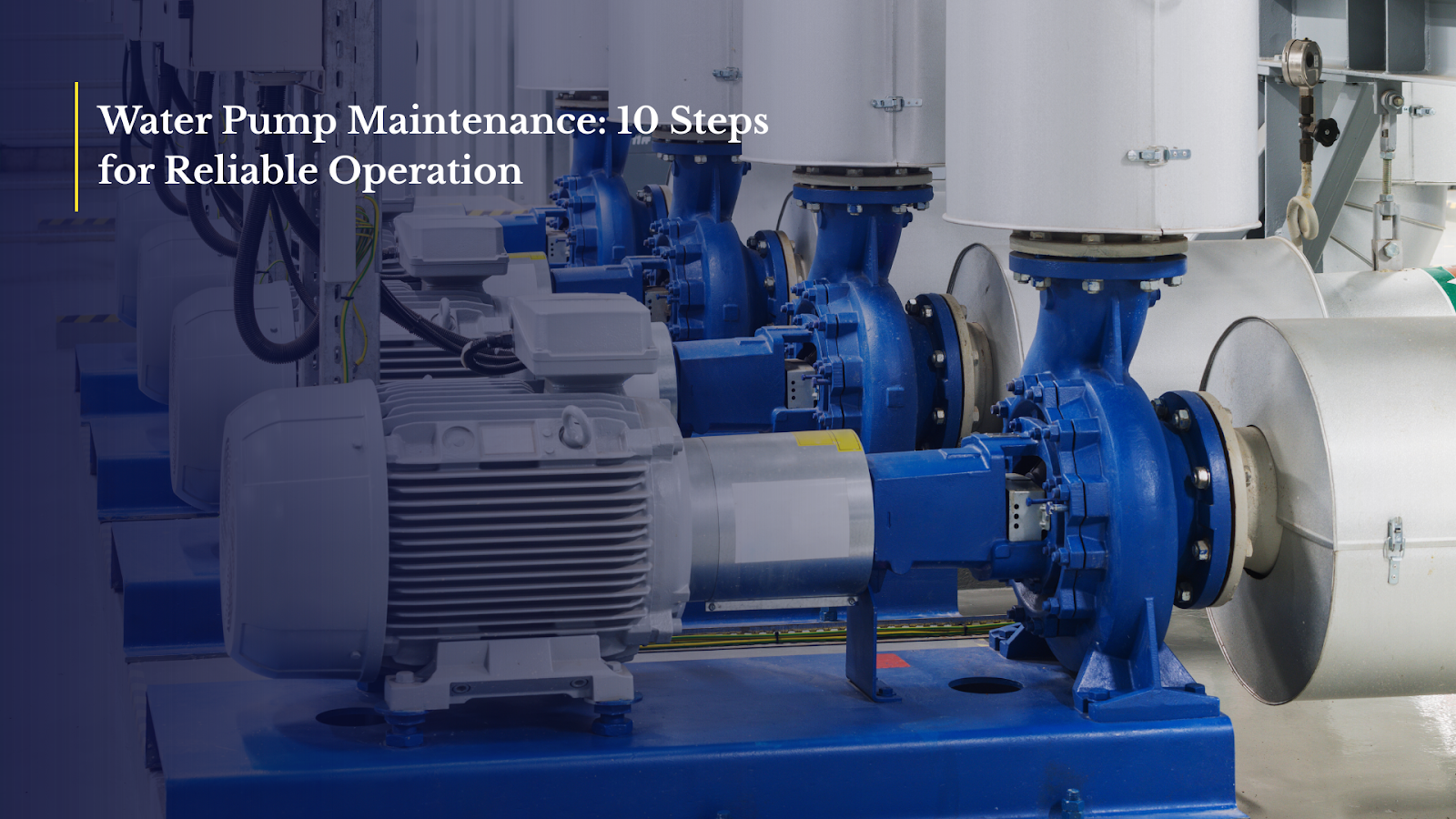 Water Pump Maintenance: 10 Steps for Reliable Operation