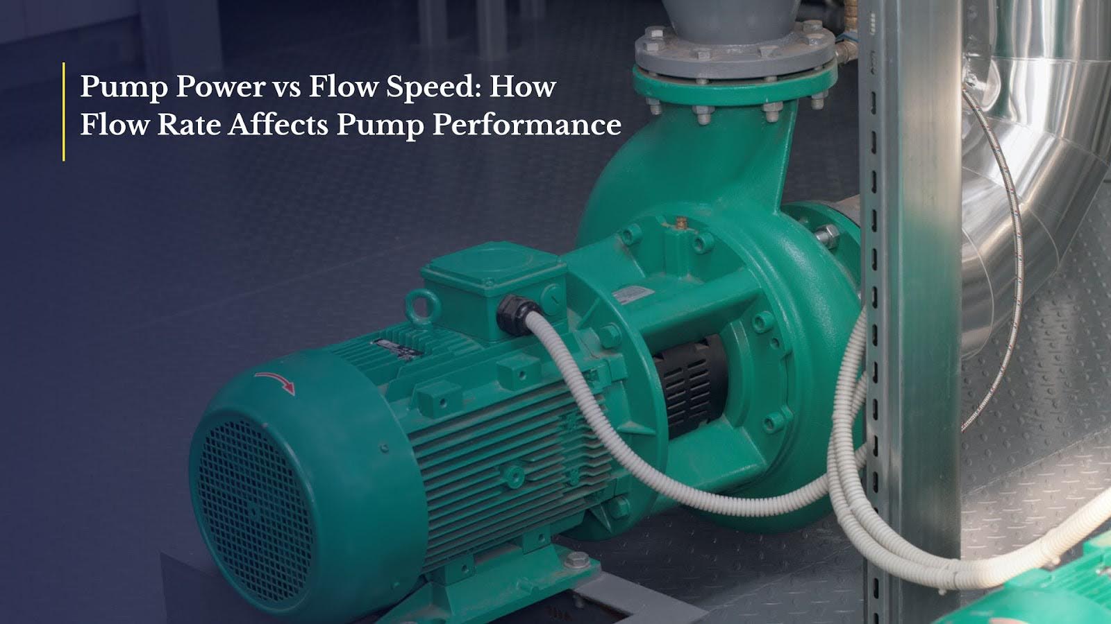 Understanding Pump Power vs Flow Speed Relationships