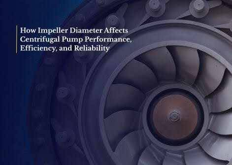 Impeller Diameter Guide and Effects on Pump Performance
