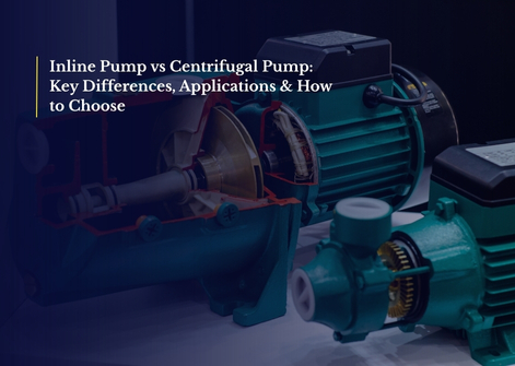 Difference Between Inline Pump and Centrifugal Pump