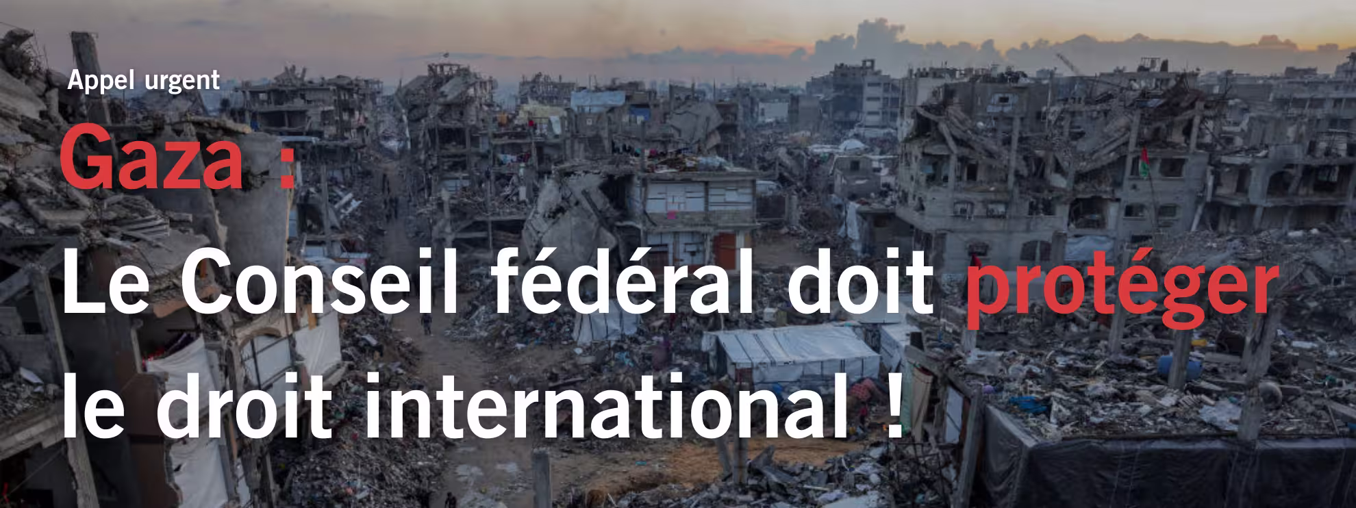 Appel urgent - Gaza: Le conseil fédéral doit protéger le droit international