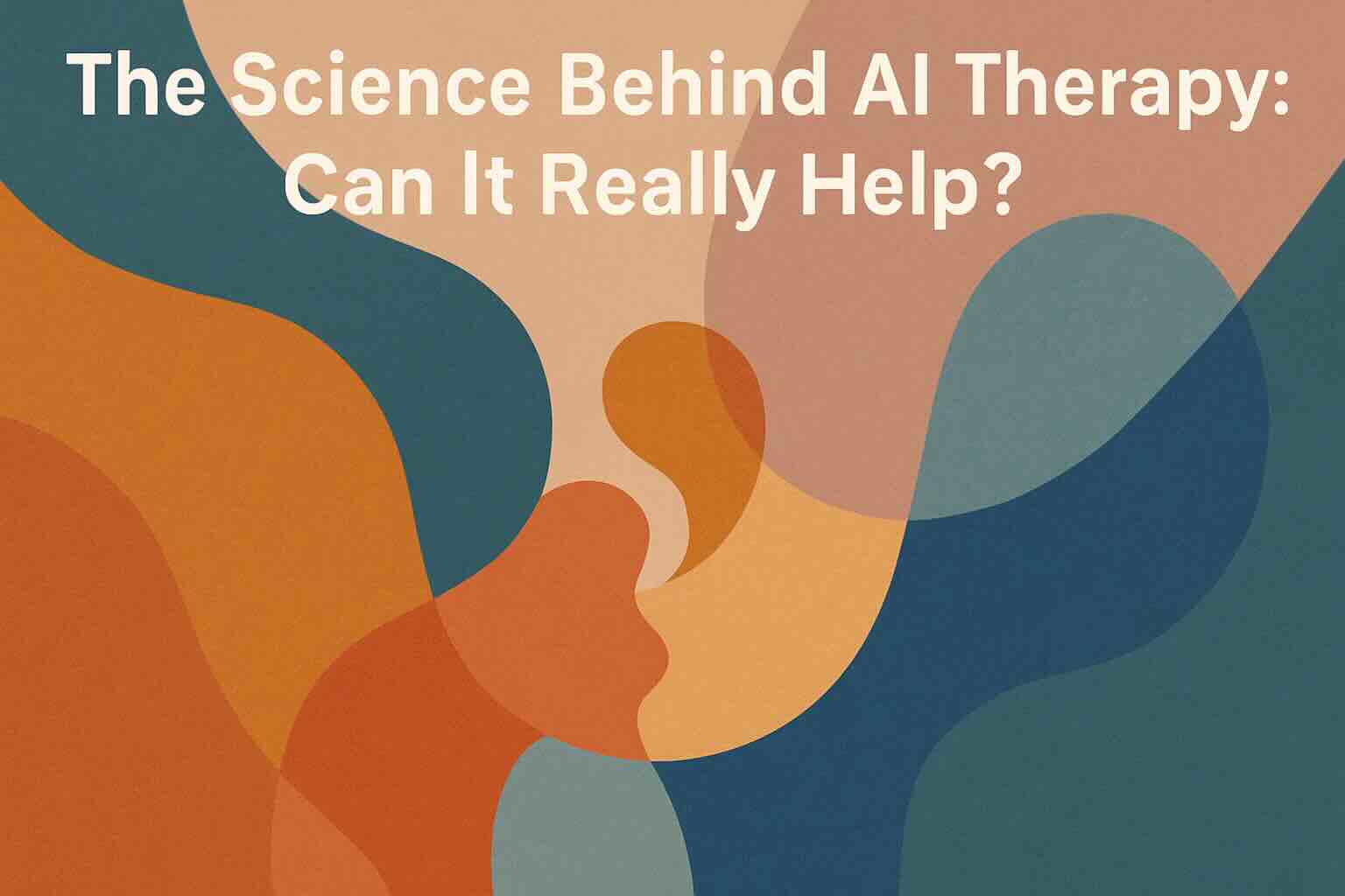 The Science Behind AI Therapy: Can It Really Help? (Noah AI Perspective)