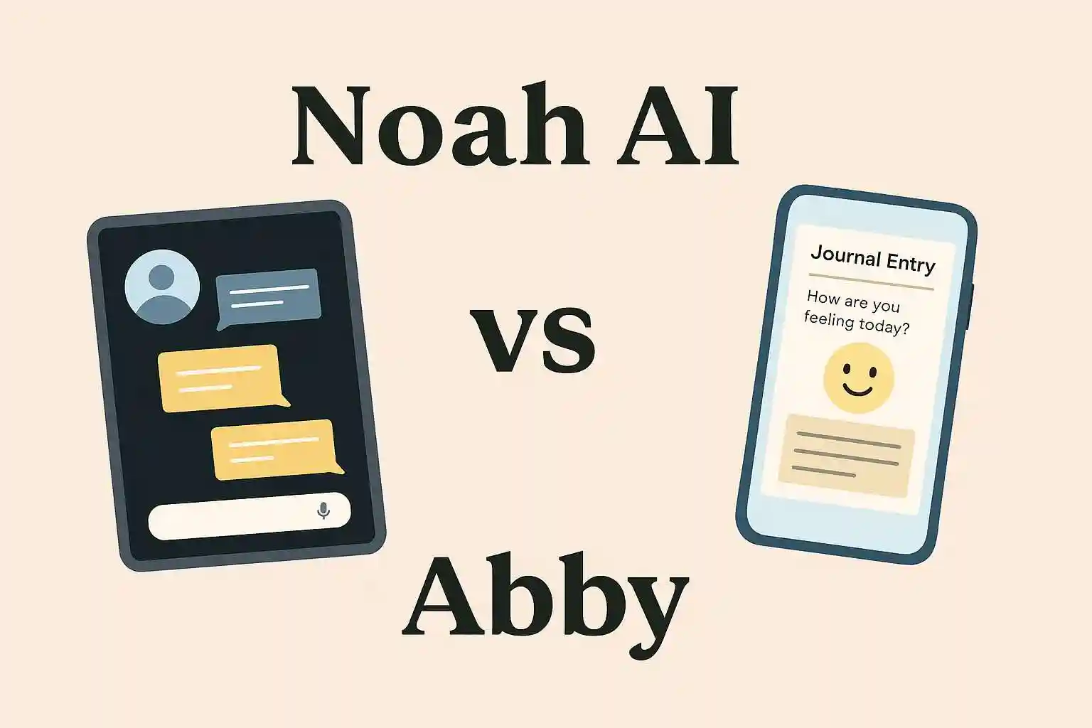 Noah AI vs Abby: A Deeper, Smarter Approach to Emotional Support