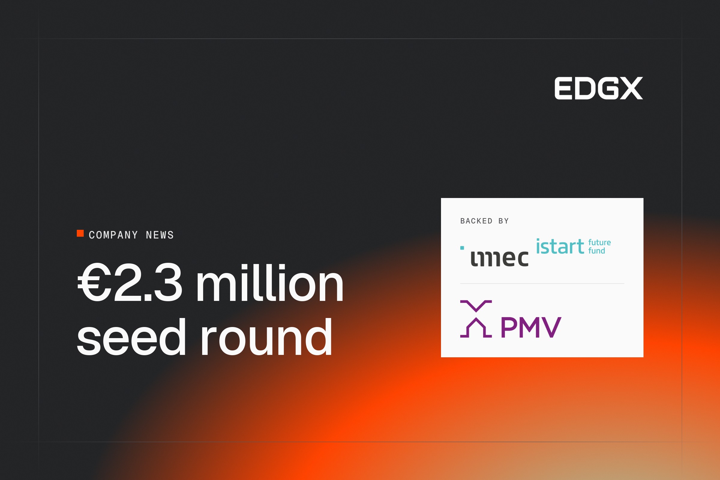 EDGX closes a €2.3 million seed round, backed by the imec.istart future fund and PMV