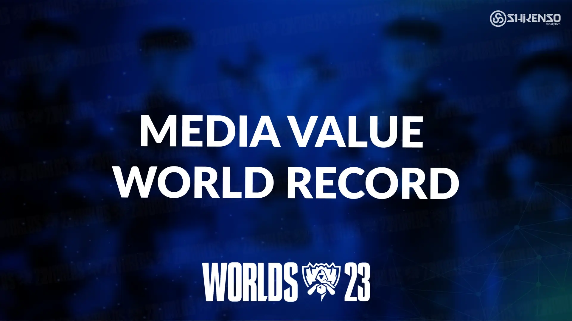 Graphic highlighting a media value world record achieved during Worlds 2023, with bold white text on a blue background and the Shikenso Analytics logo.