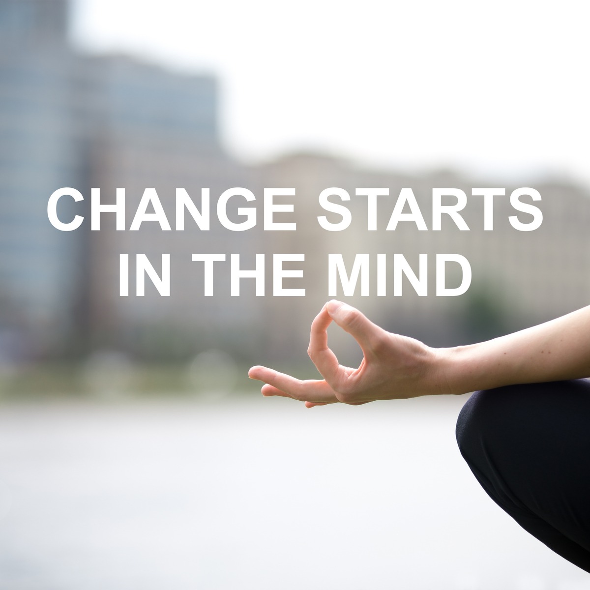 A quote showing that change starts in the mind