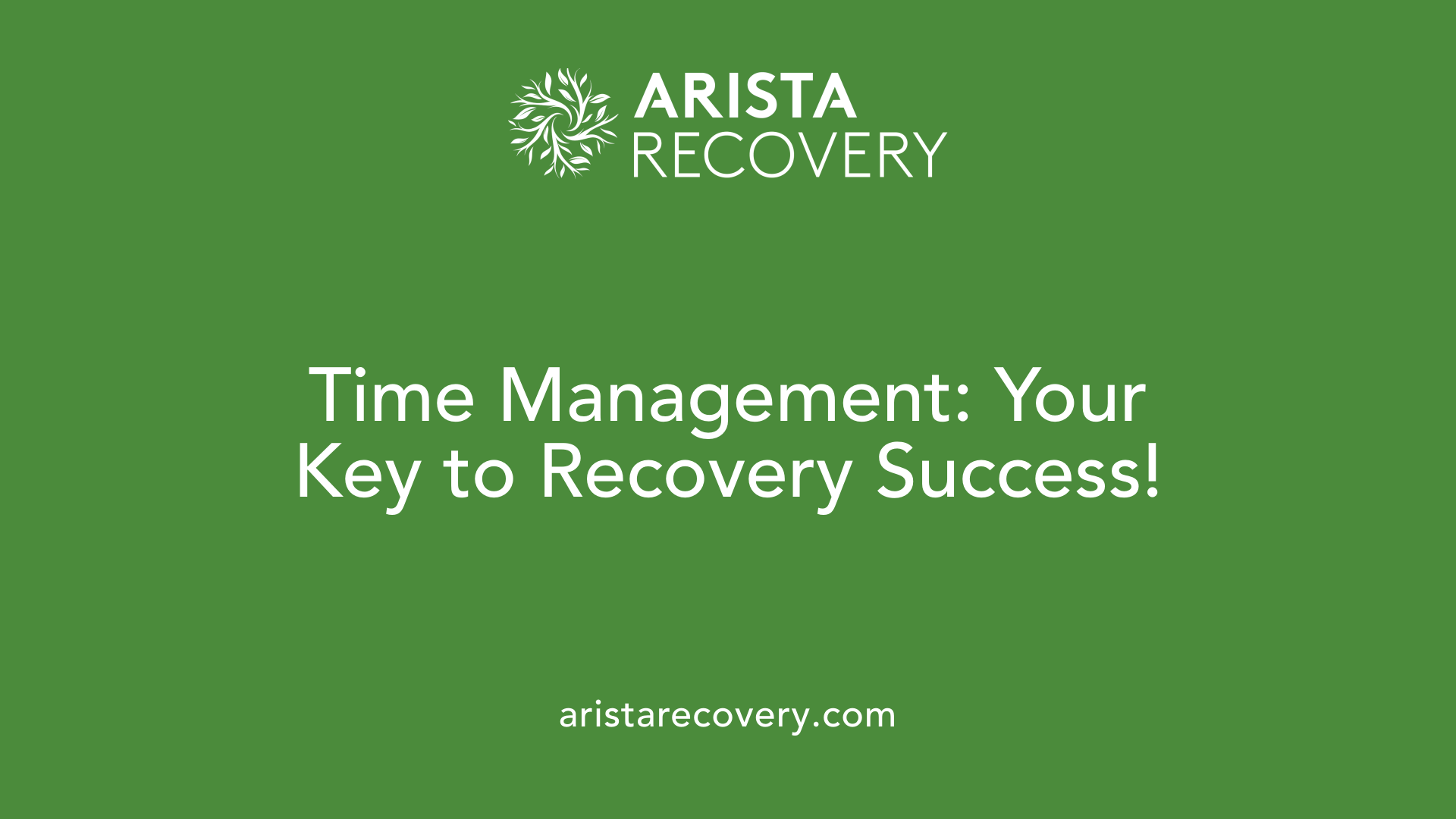 Time Management: Your Key to Recovery Success!
