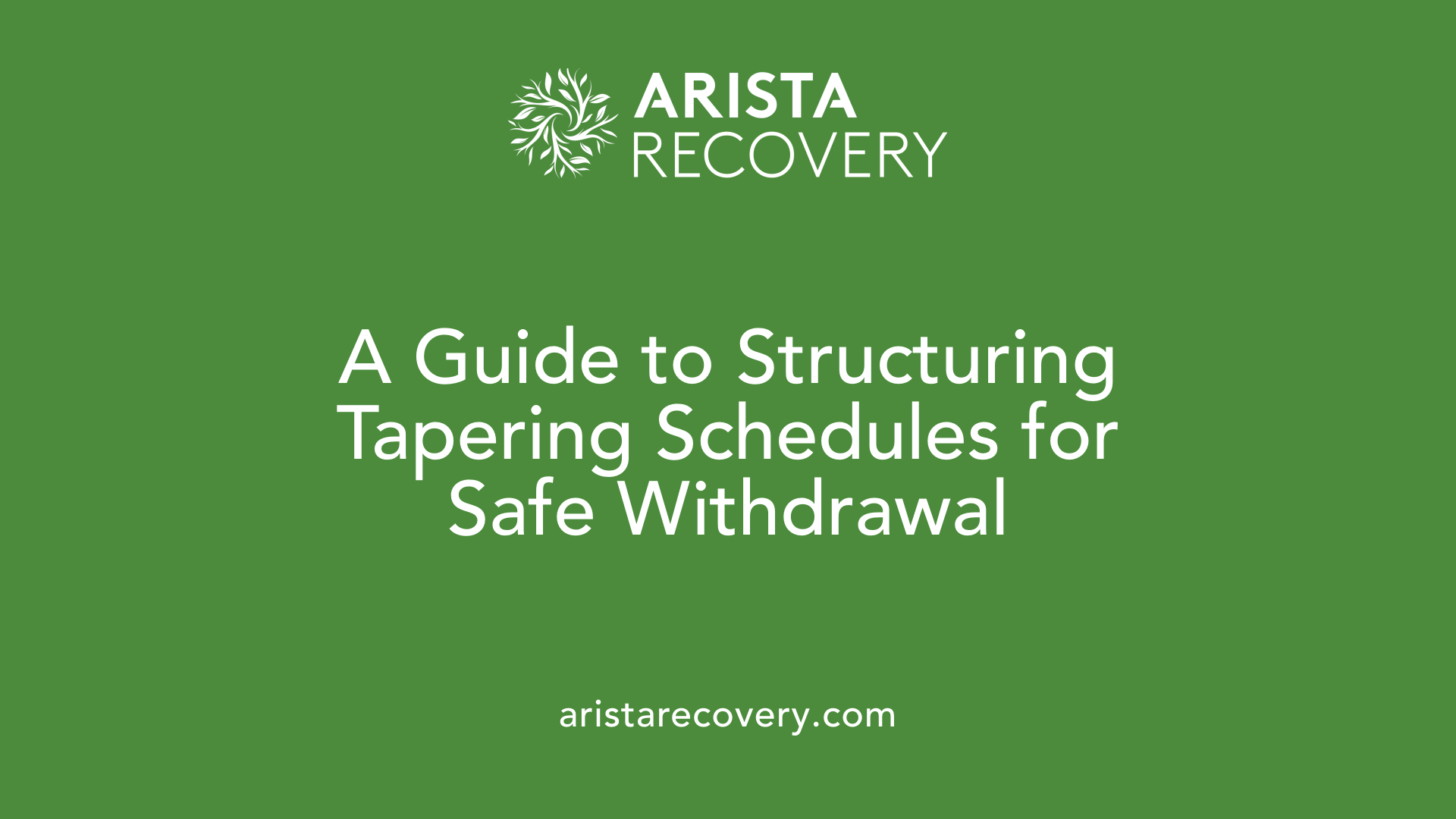 A Guide to Structuring Tapering Schedules for Safe Withdrawal