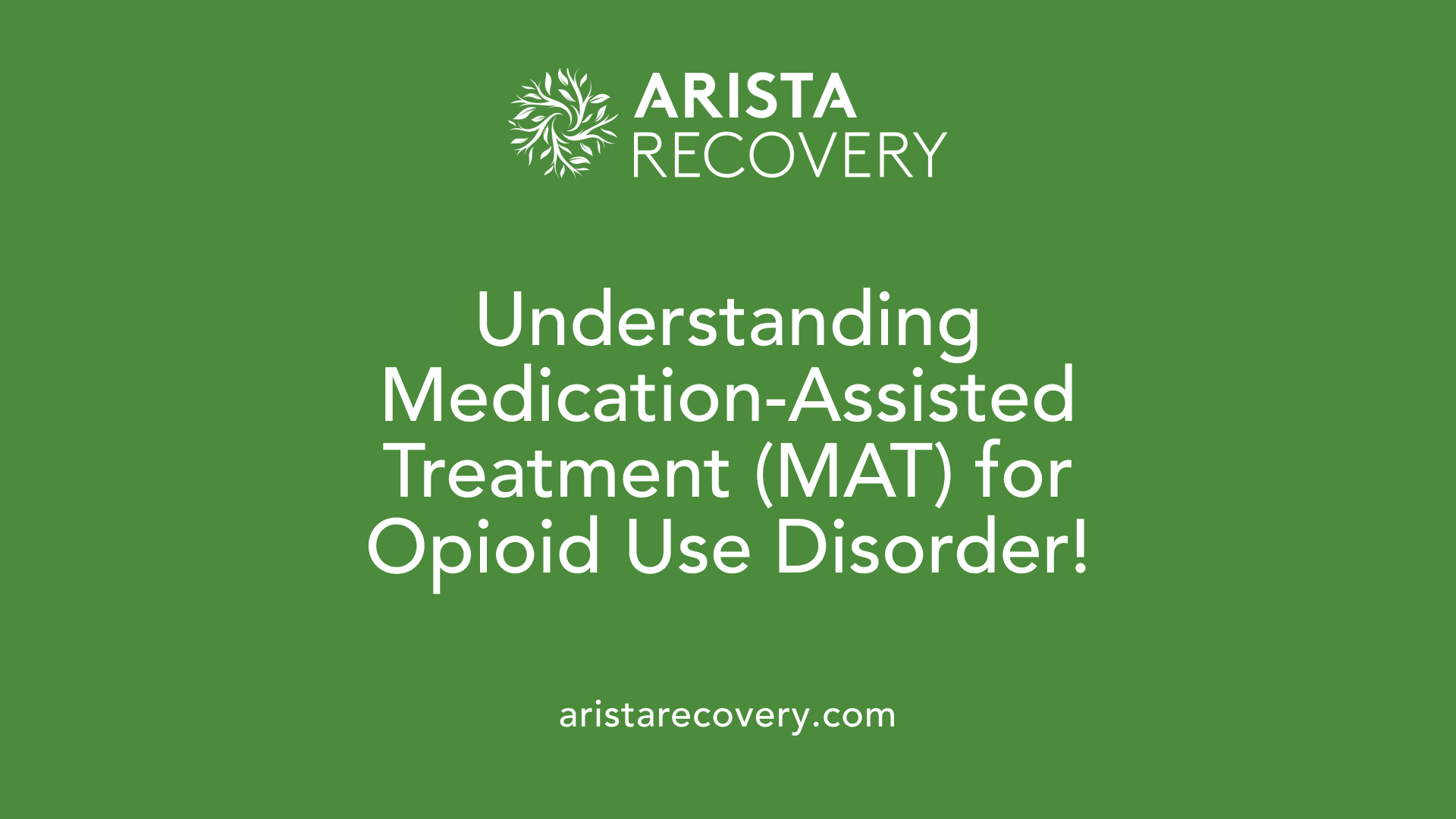 Understanding Medication-Assisted Treatment (MAT) for Opioid Use Disorder!