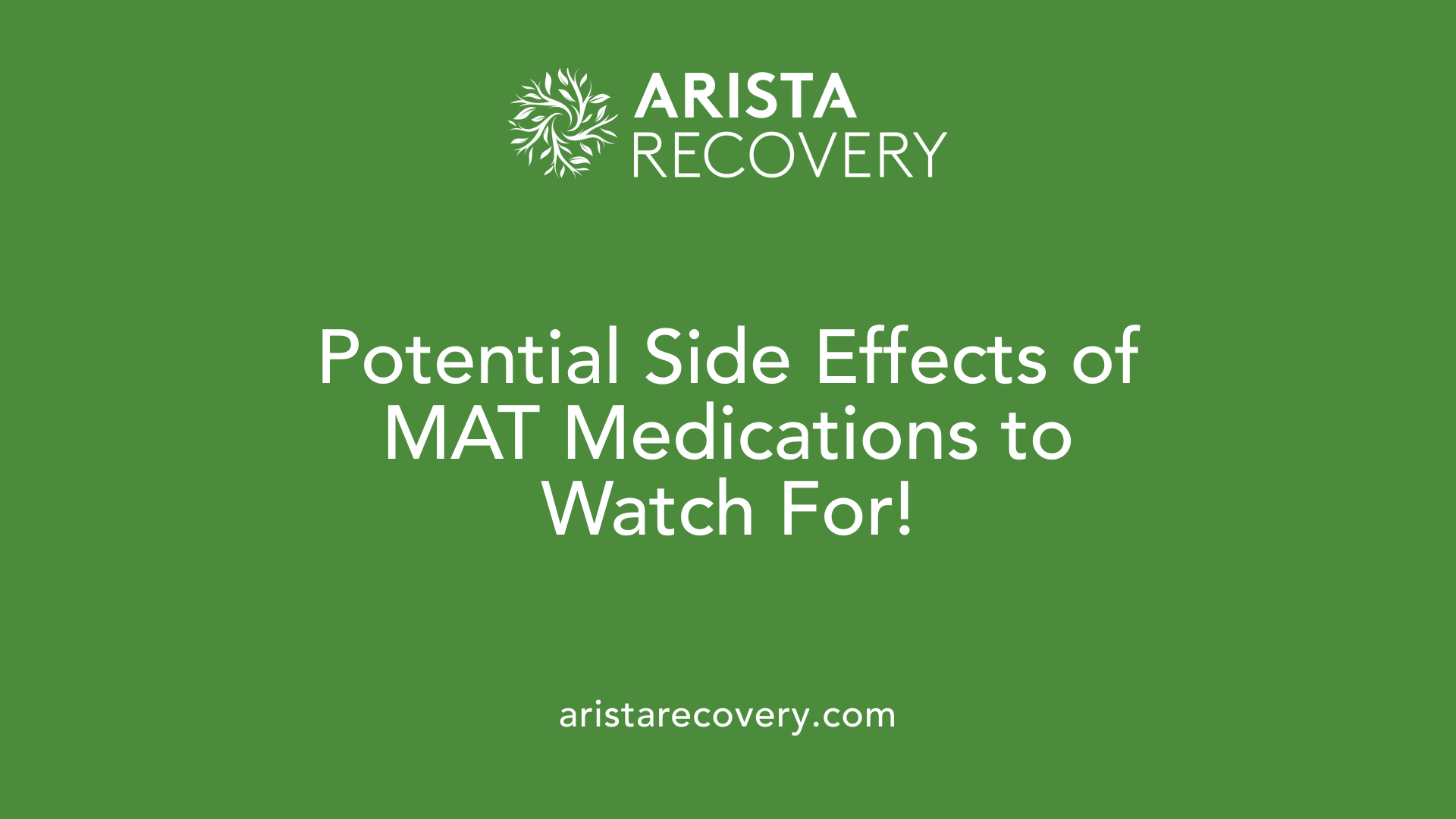 Potential Side Effects of MAT Medications to Watch For!
