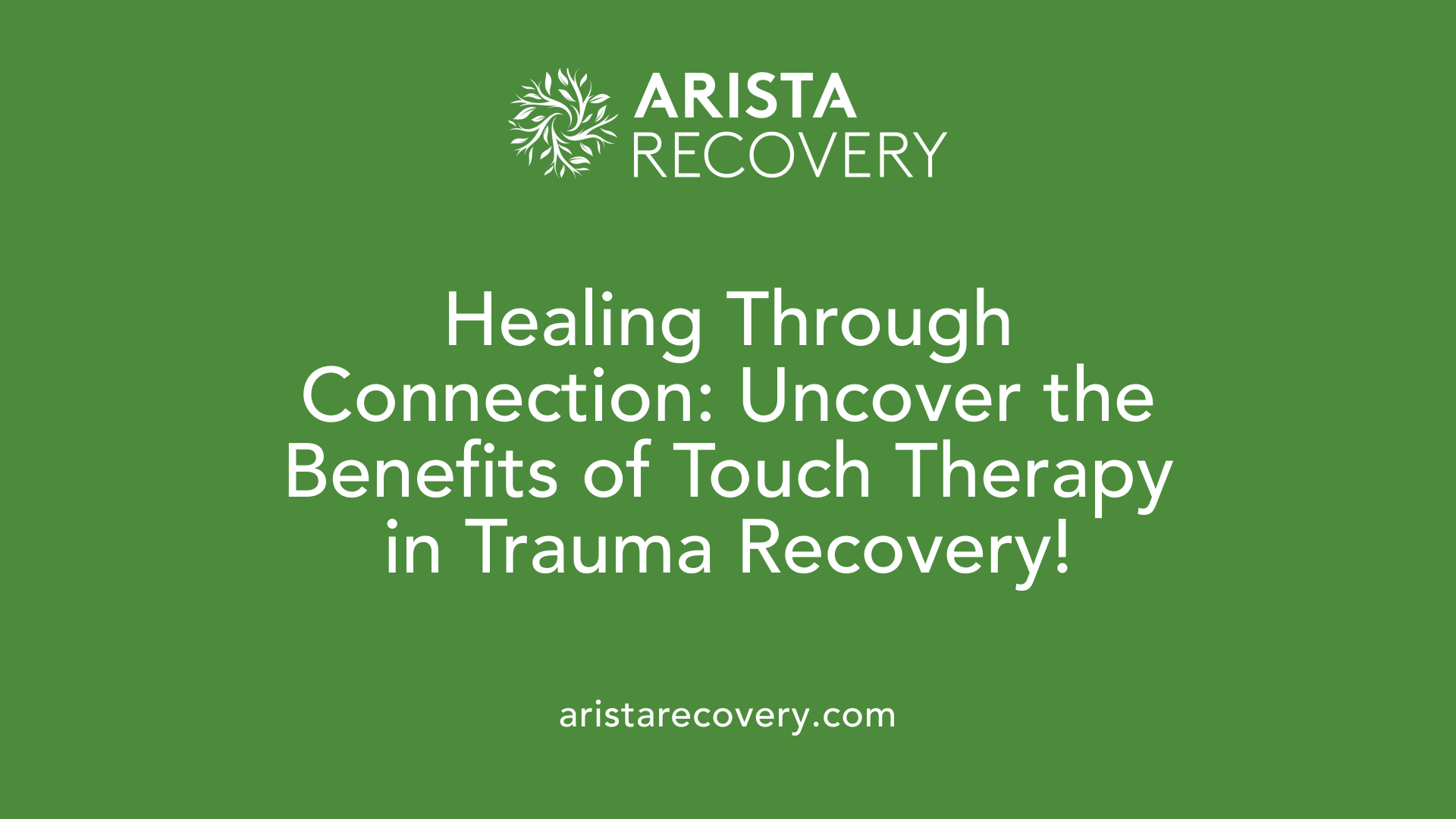 Healing Through Connection: Uncover the Benefits of Touch Therapy in Trauma Recovery!
