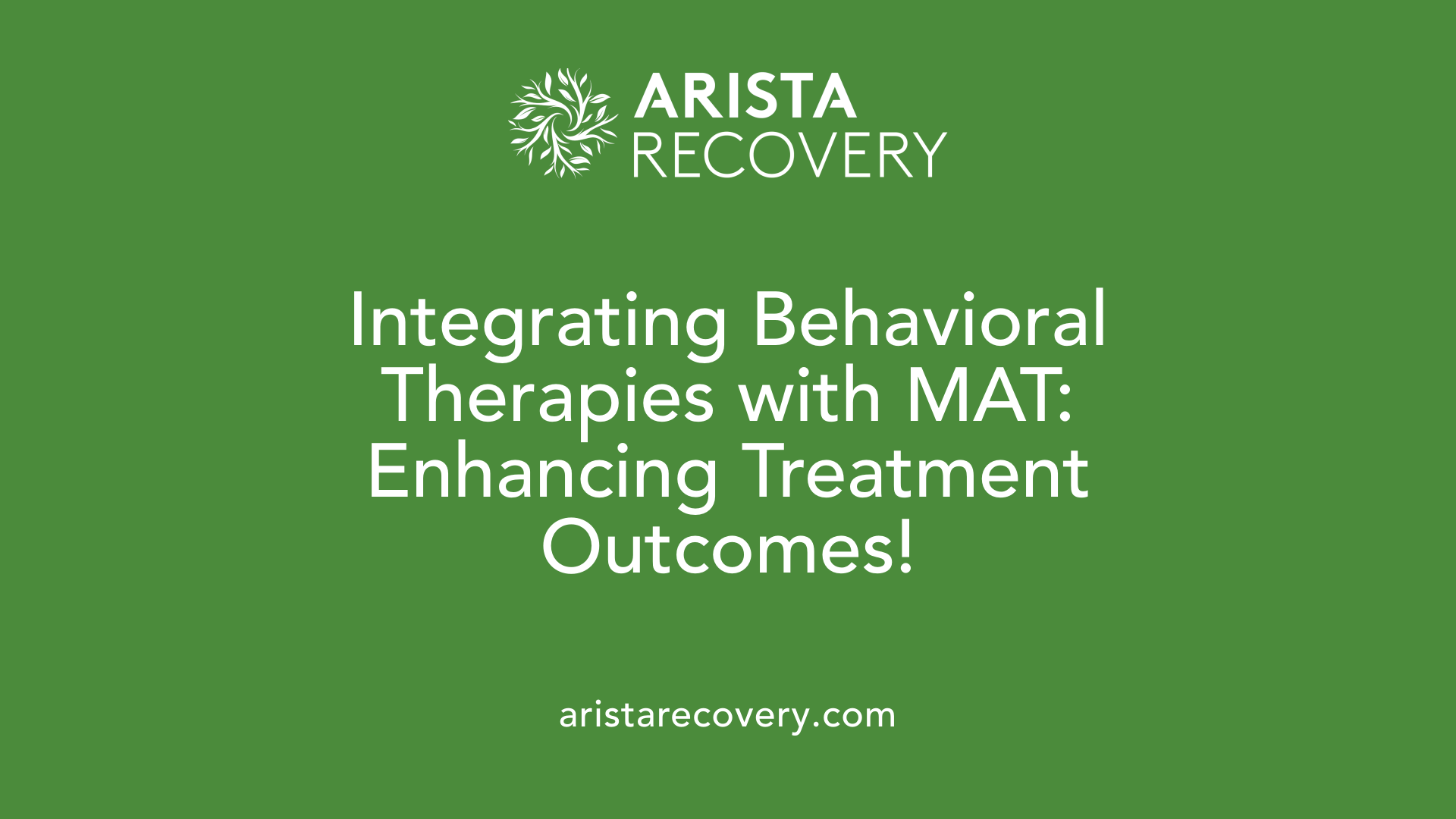 Integrating Behavioral Therapies with MAT: Enhancing Treatment Outcomes!