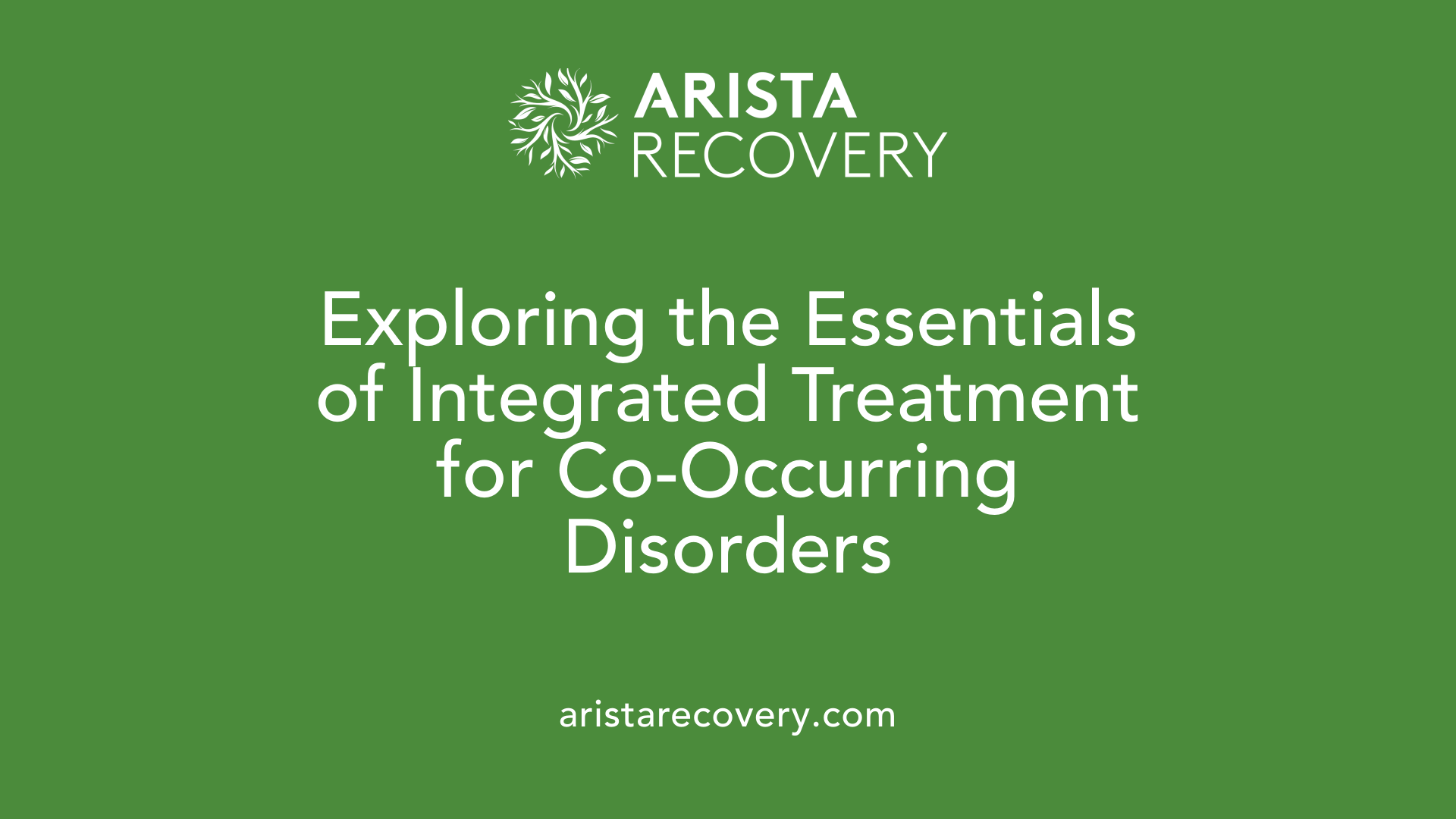 Exploring the Essentials of Integrated Treatment for Co-Occurring Disorders