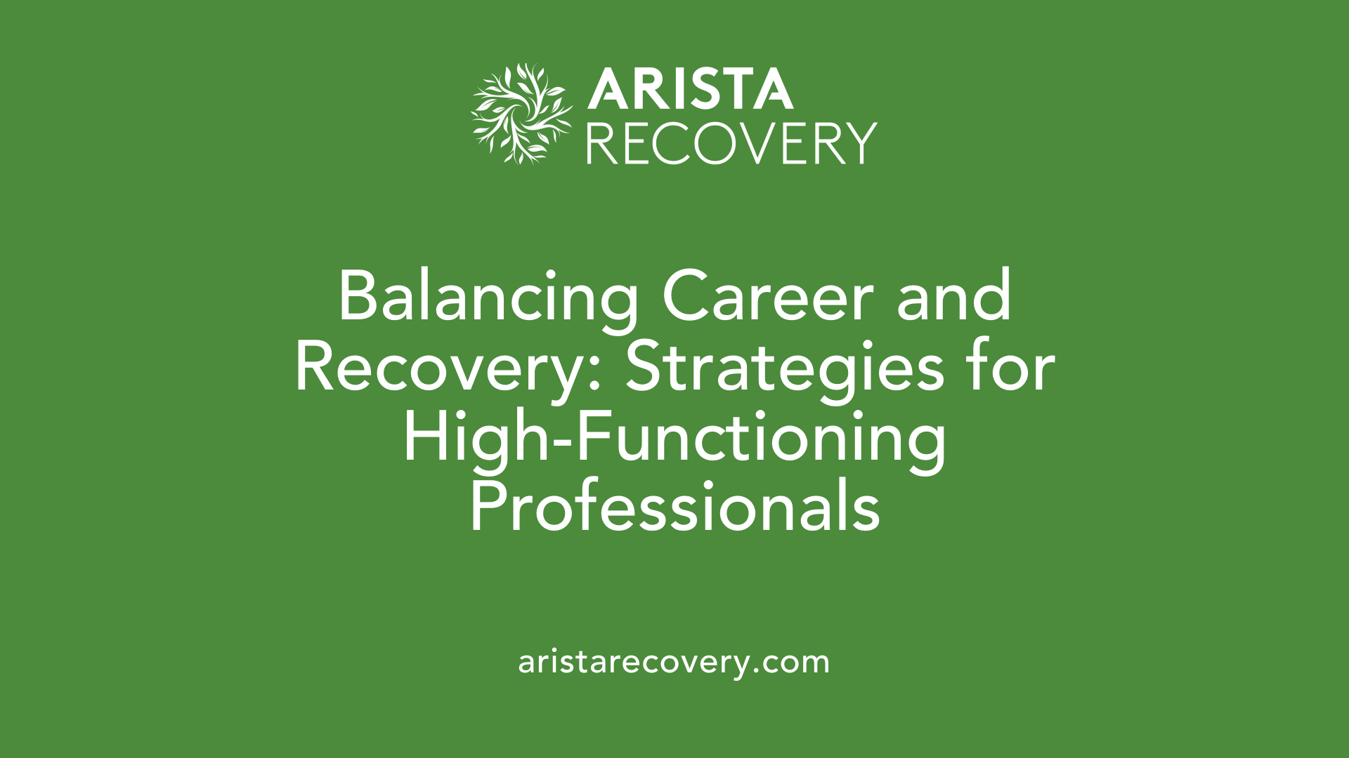 Balancing Career and Recovery: Strategies for High-Functioning Professionals