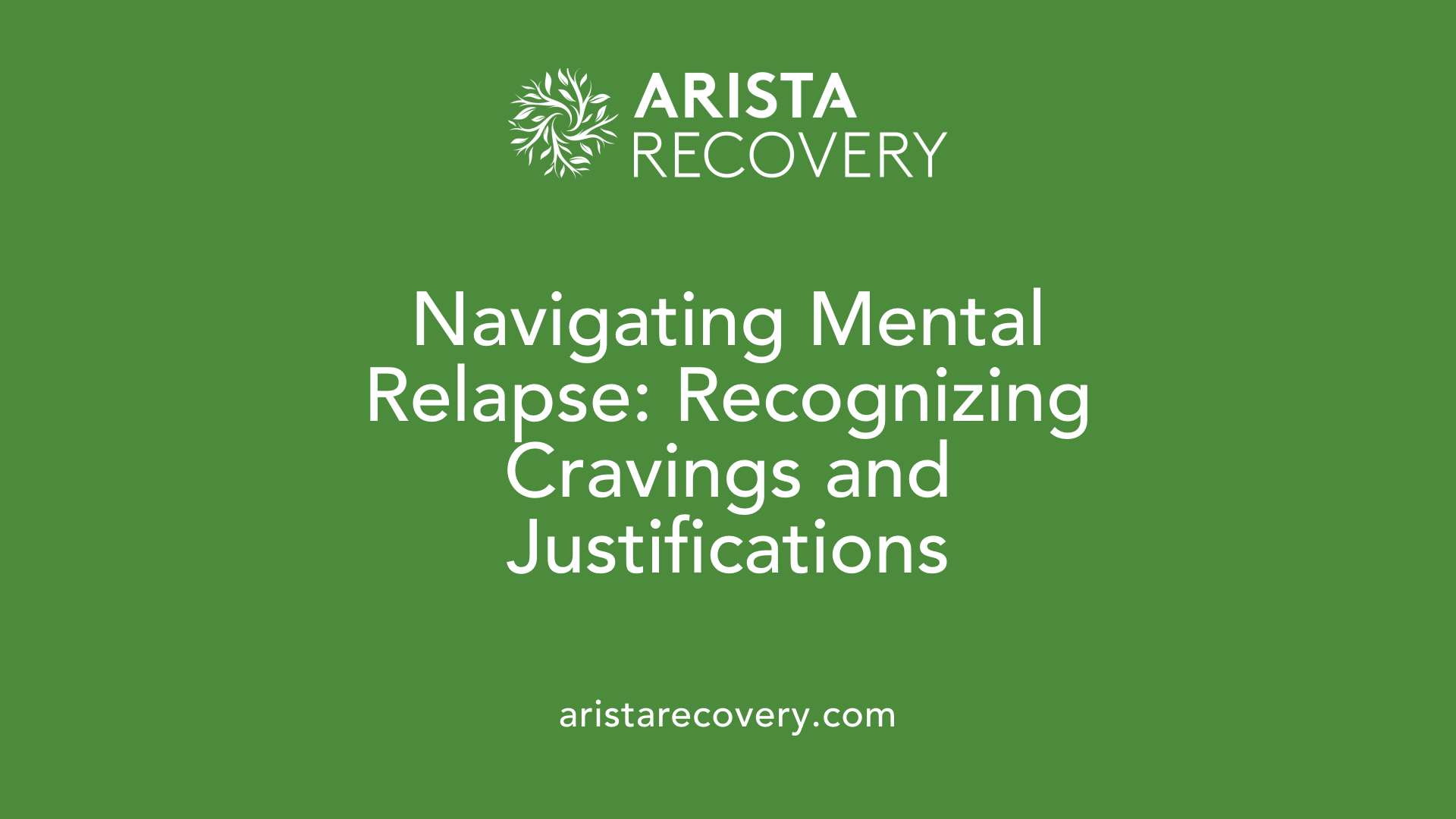 Navigating Mental Relapse: Recognizing Cravings and Justifications
