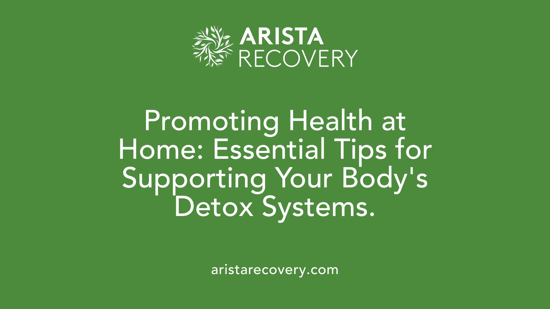 Promoting Health at Home: Essential Tips for Supporting Your Body's Detox Systems.