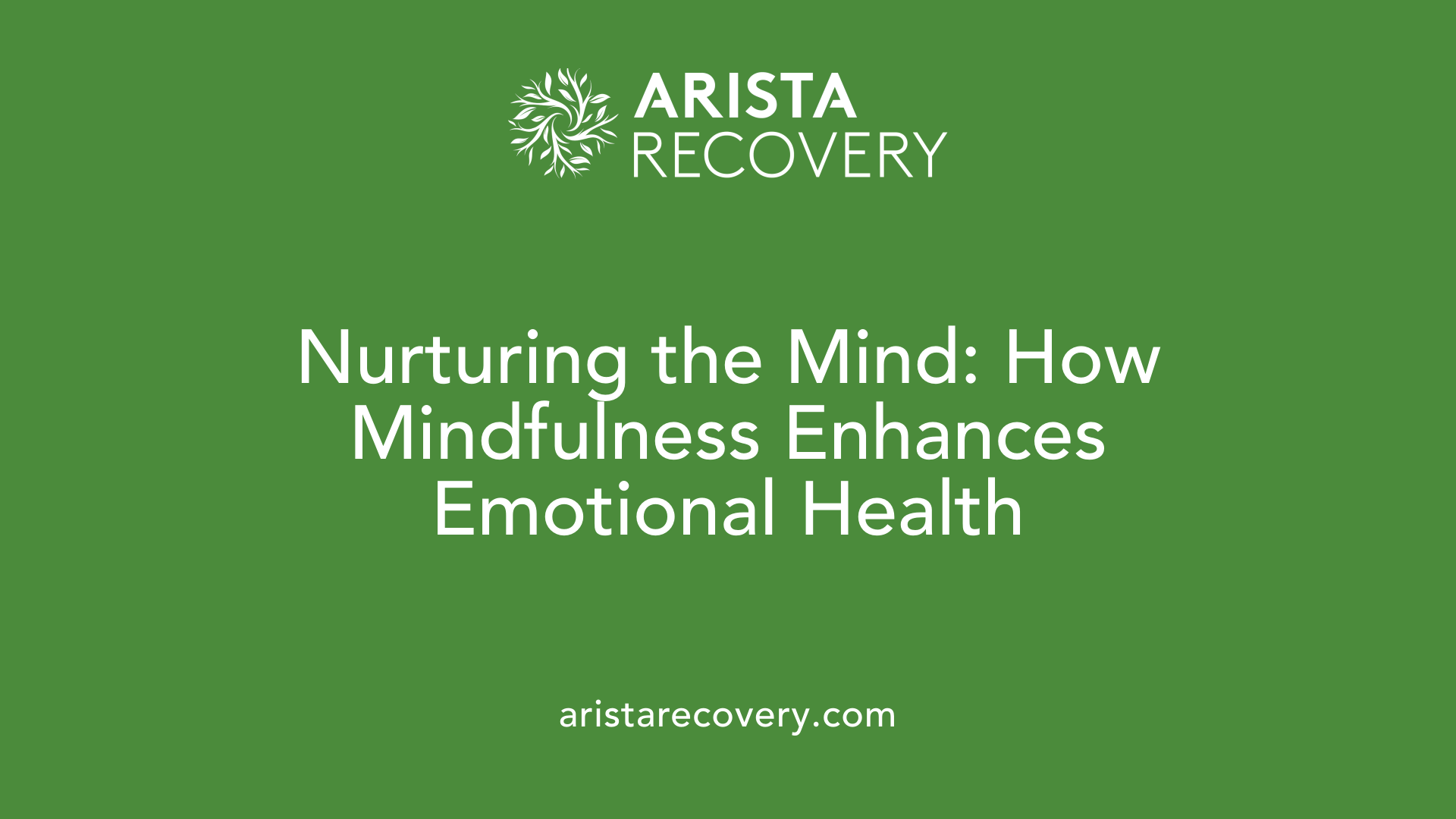 Nurturing the Mind: How Mindfulness Enhances Emotional Health