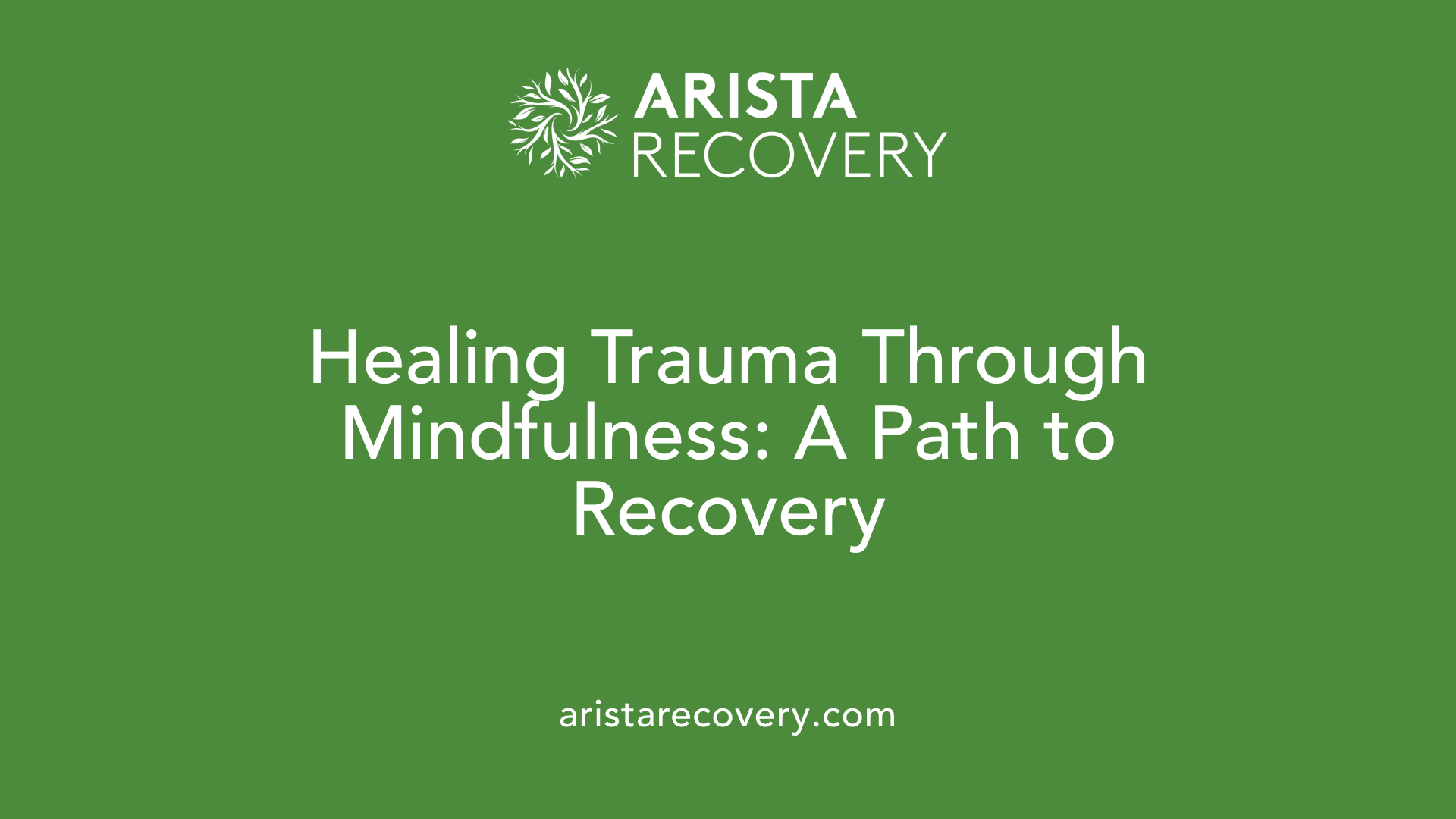 Healing Trauma Through Mindfulness: A Path to Recovery