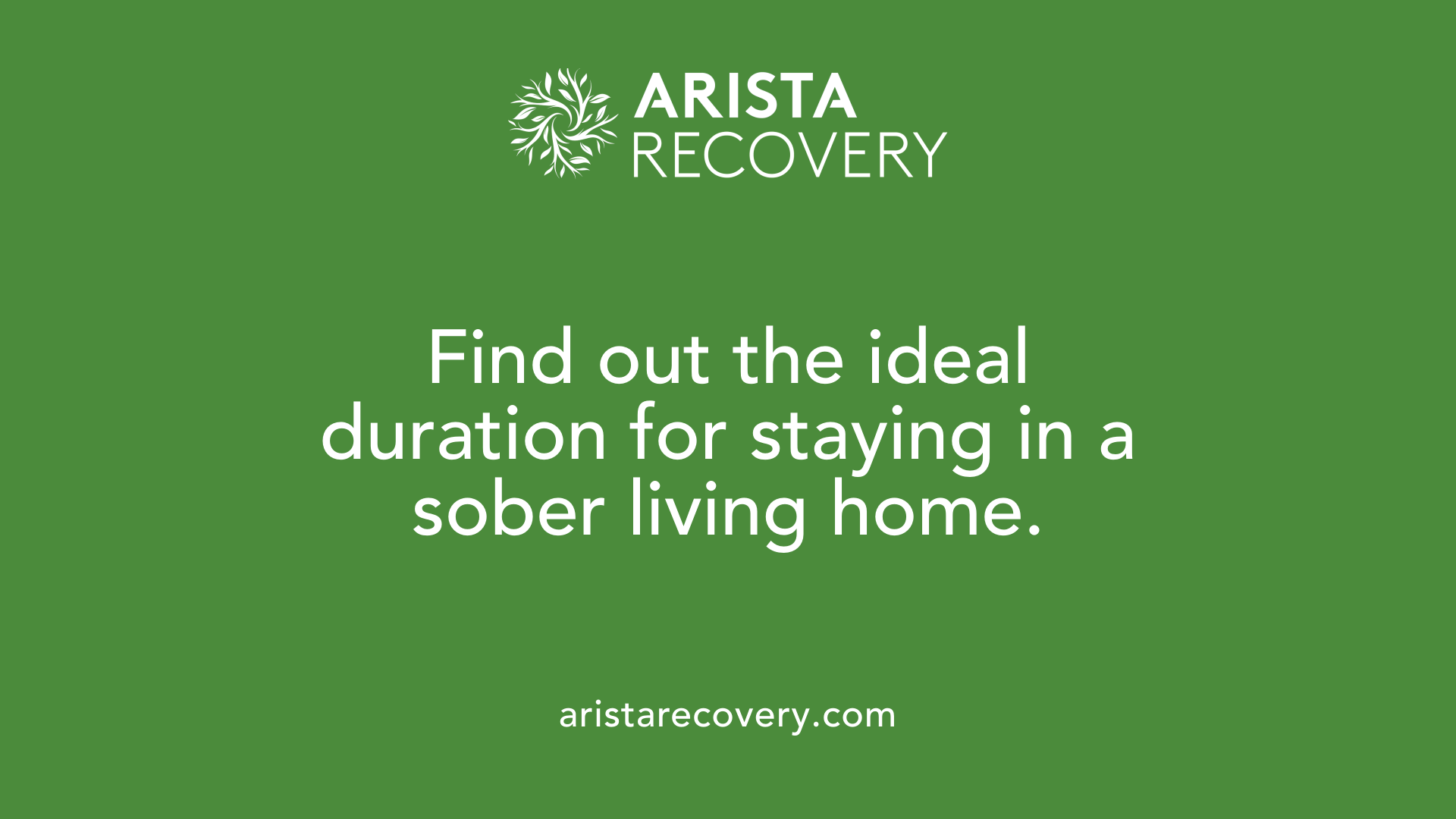 Find out the ideal duration for staying in a sober living home.