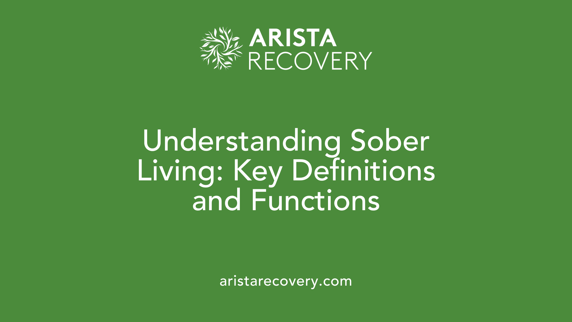 Understanding Sober Living: Key Definitions and Functions