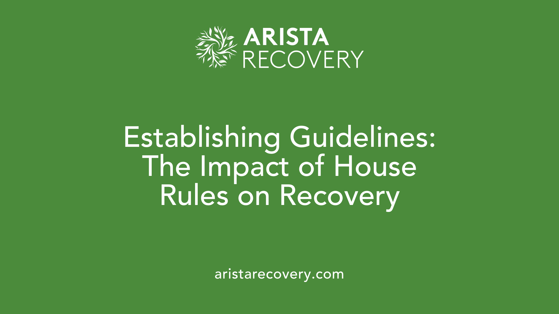 Establishing Guidelines: The Impact of House Rules on Recovery