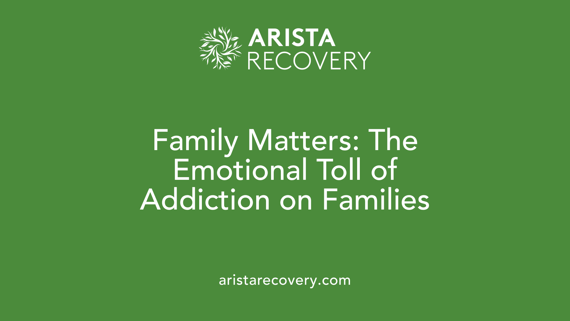 Family Matters: The Emotional Toll of Addiction on Families