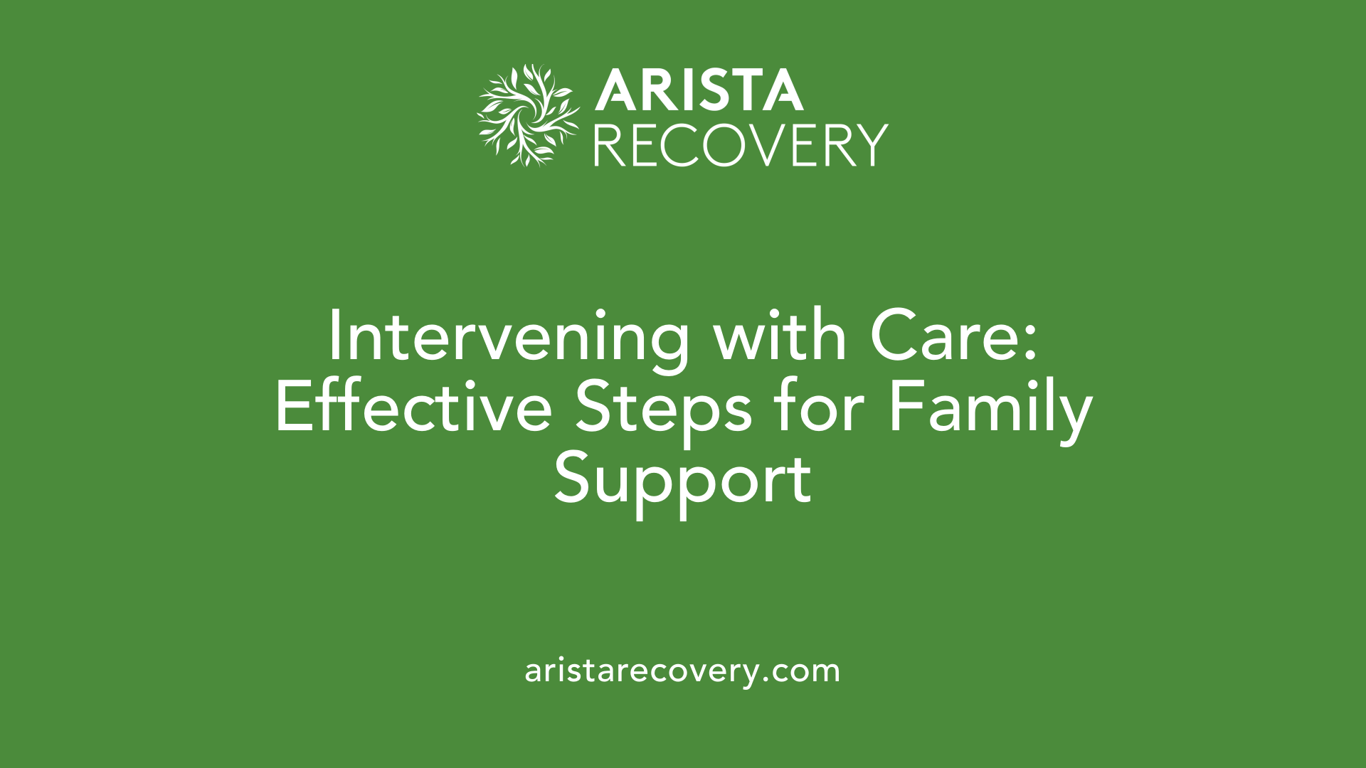 Intervening with Care: Effective Steps for Family Support