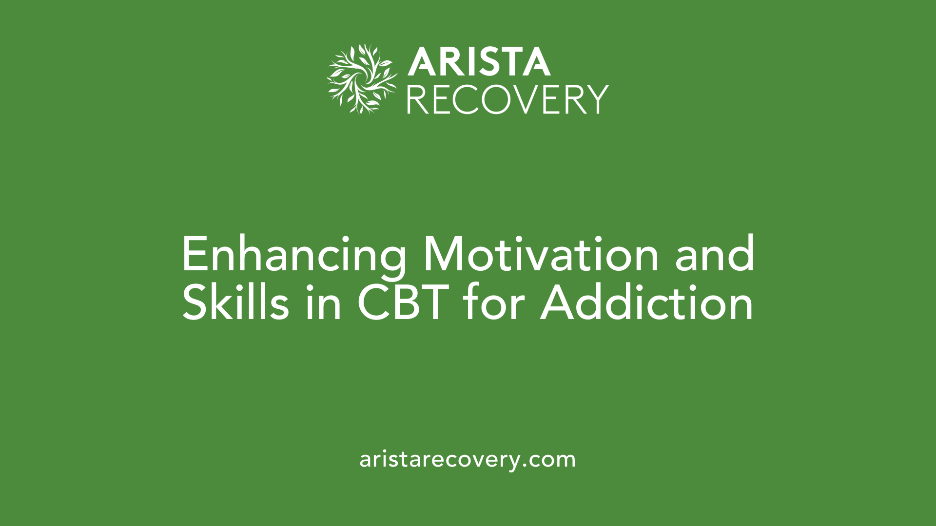 Enhancing Motivation and Skills in CBT for Addiction