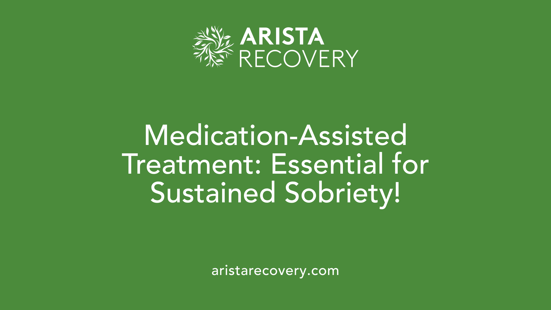 Medication-Assisted Treatment: Essential for Sustained Sobriety!
