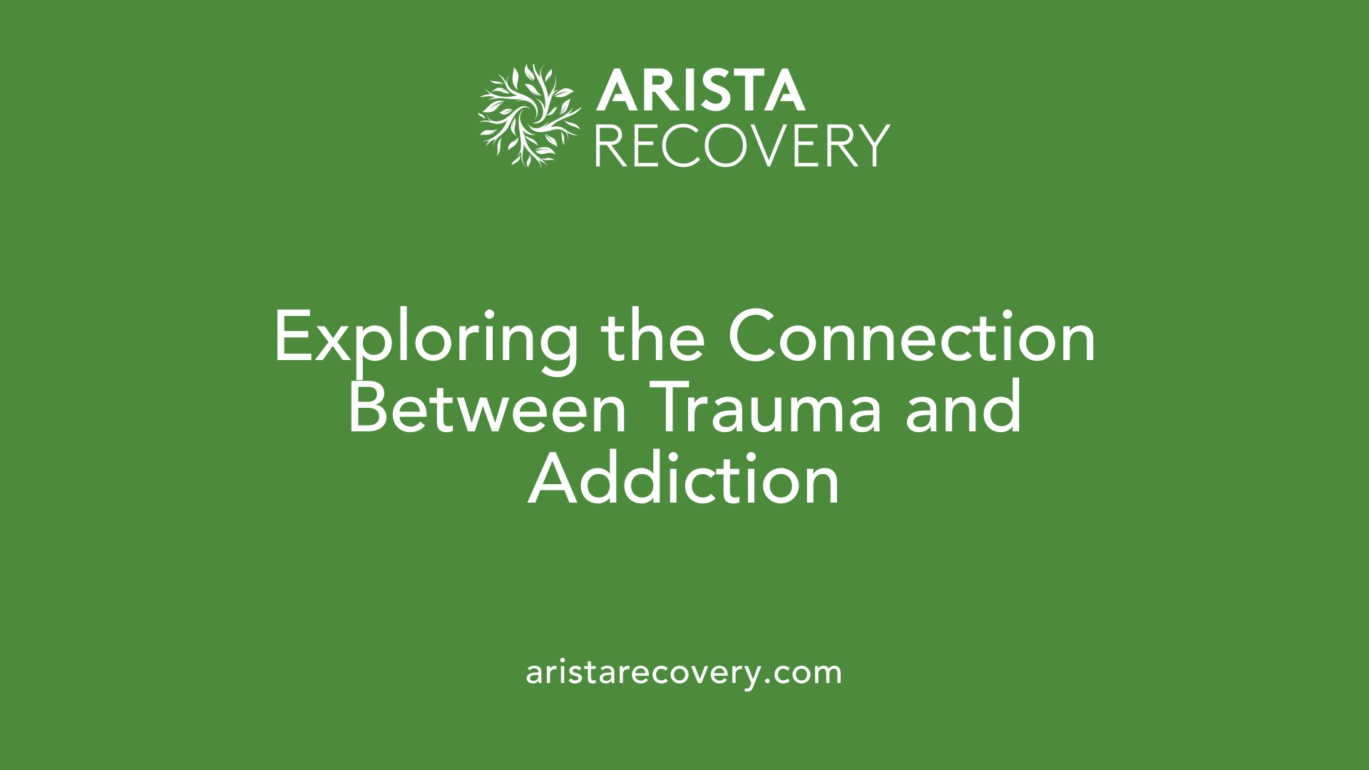 Exploring the Connection Between Trauma and Addiction