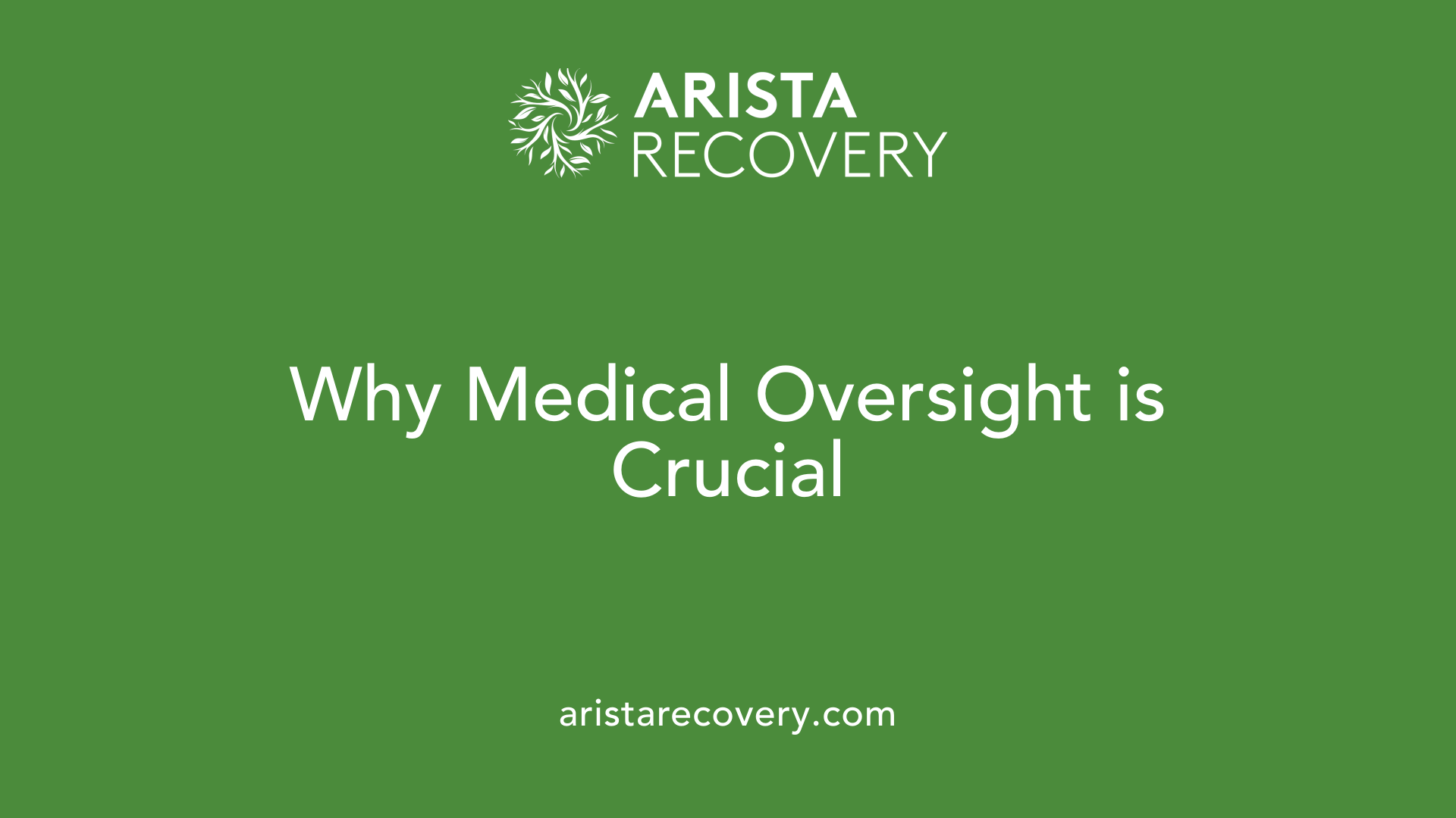 Why Medical Oversight is Crucial