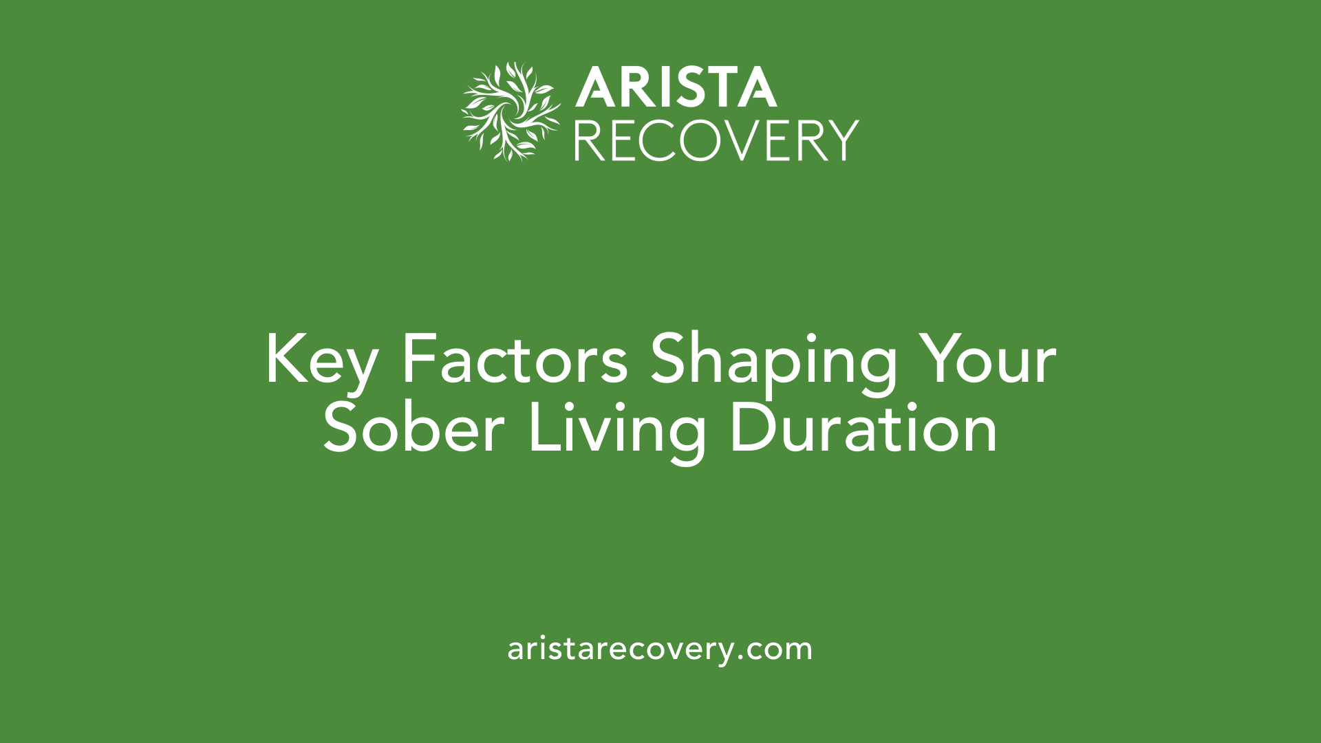 Key Factors Shaping Your Sober Living Duration