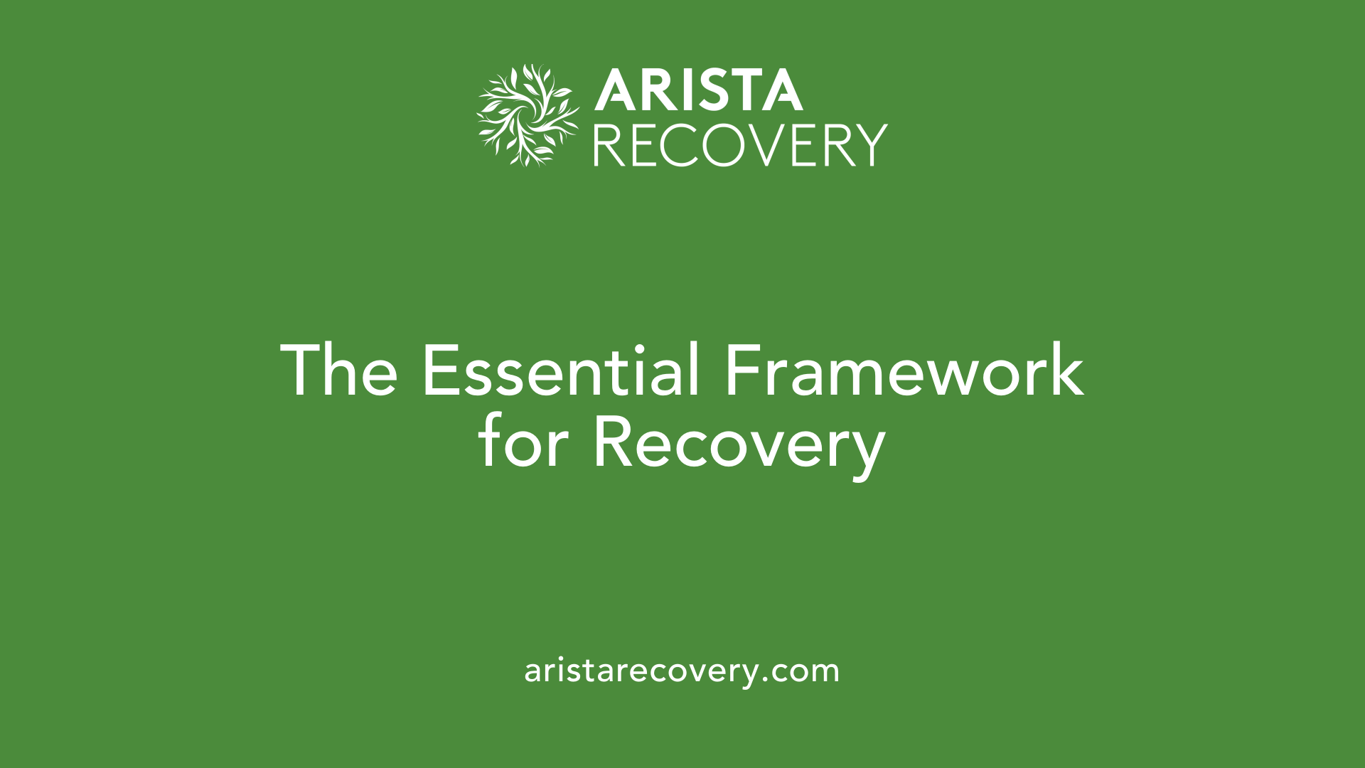 The Essential Framework for Recovery