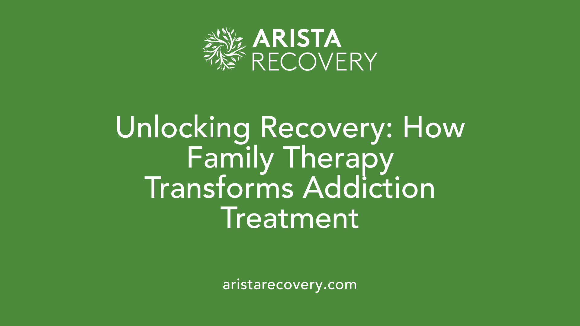 Unlocking Recovery: How Family Therapy Transforms Addiction Treatment