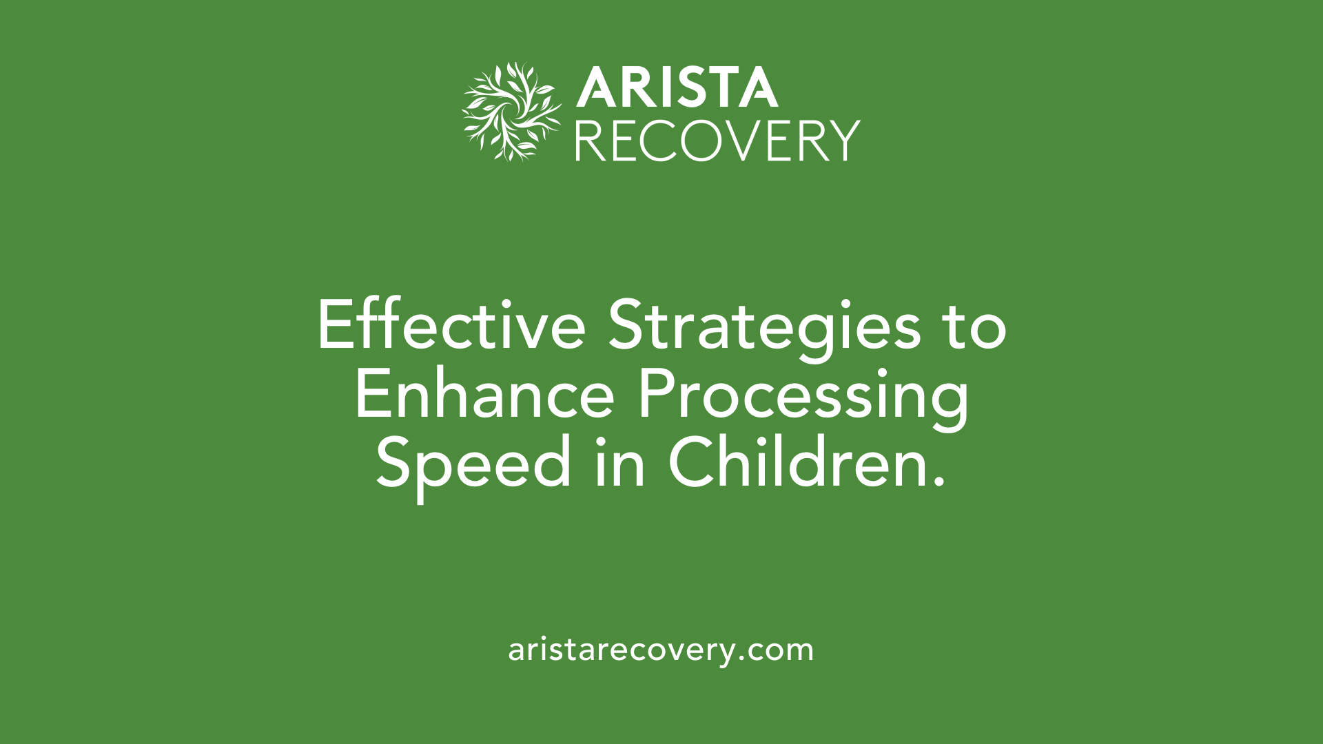 Effective Strategies to Enhance Processing Speed in Children.