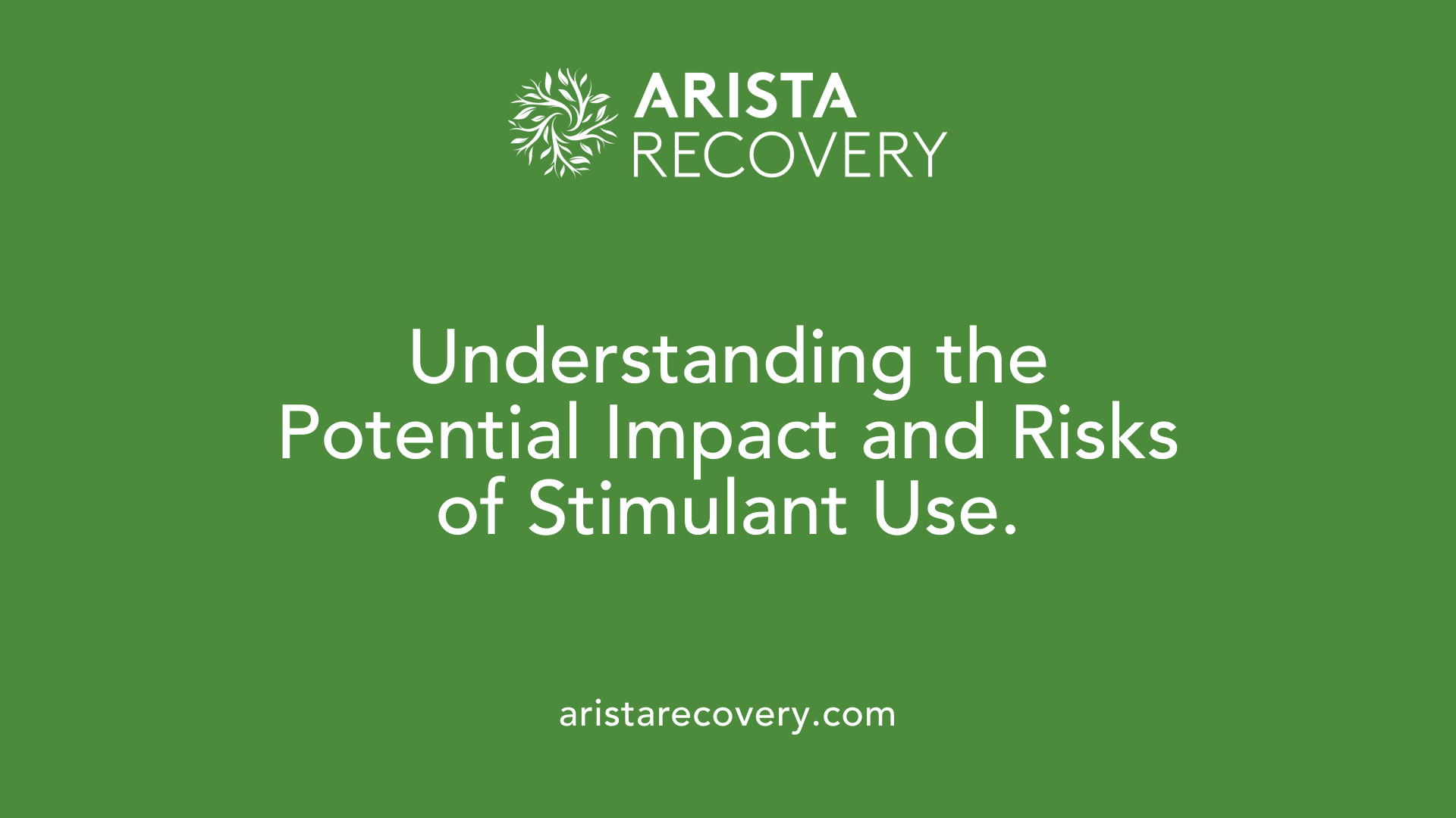 Understanding the Potential Impact and Risks of Stimulant Use.
